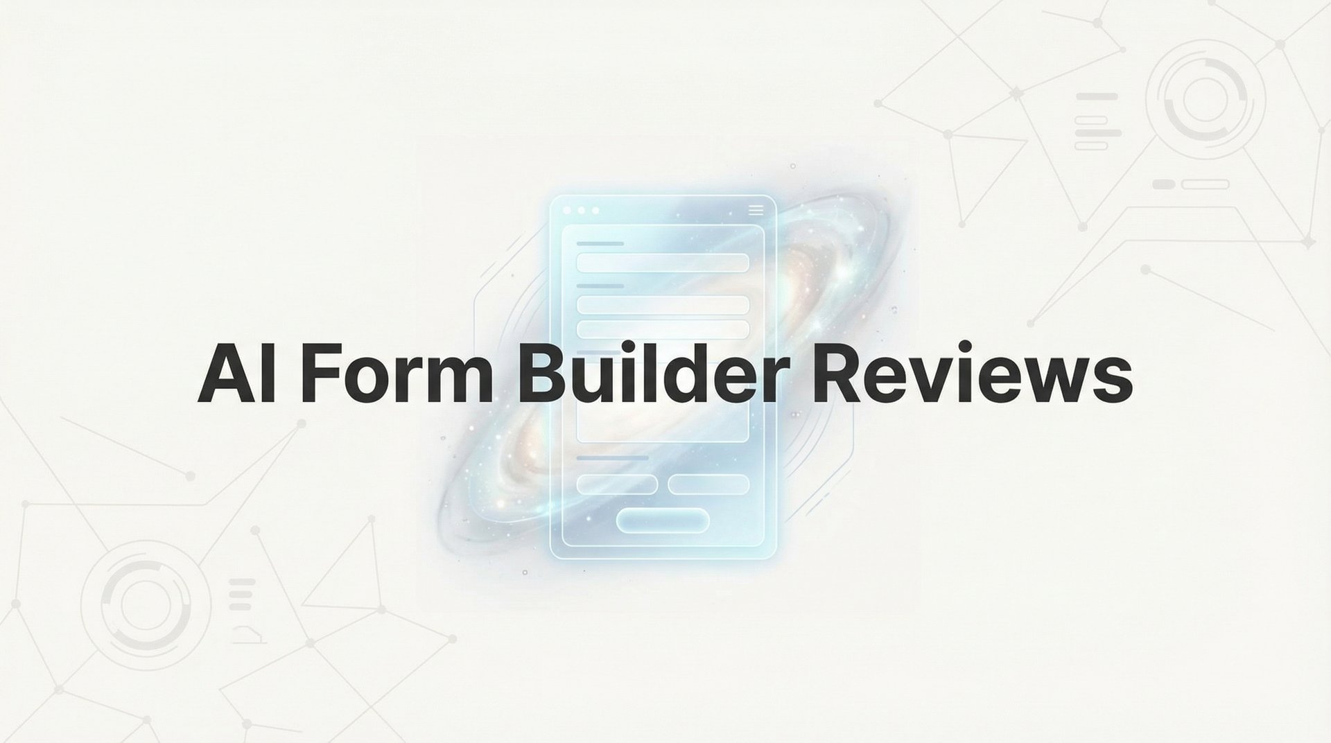 AI Form Builder Reviews: 7 Expert Evaluation Tips!