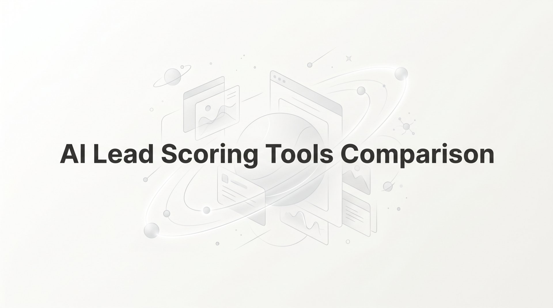 AI Lead Scoring Tools Comparison: 9 Best for 2026!