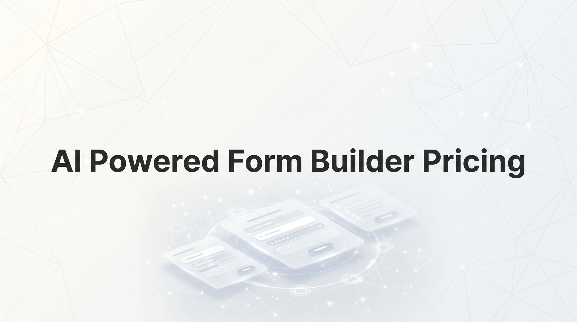 AI Powered Form Builder Pricing: Top 9 Plans Compared