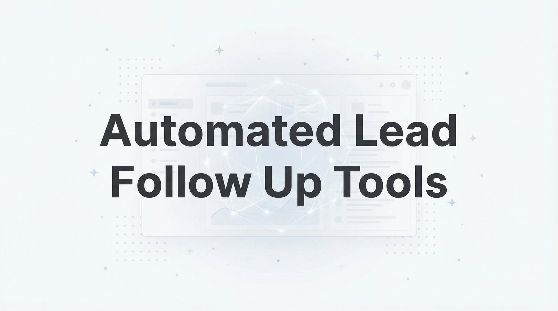 9 Best Automated Lead Follow Up Tools: 2026 Guides