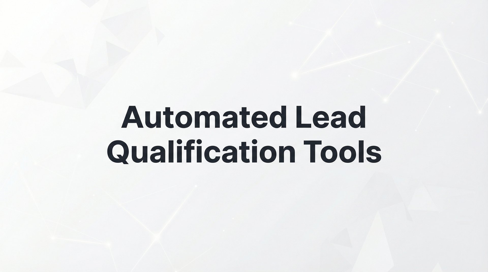 Best Automated Lead Qualification Tools 2026 Guide