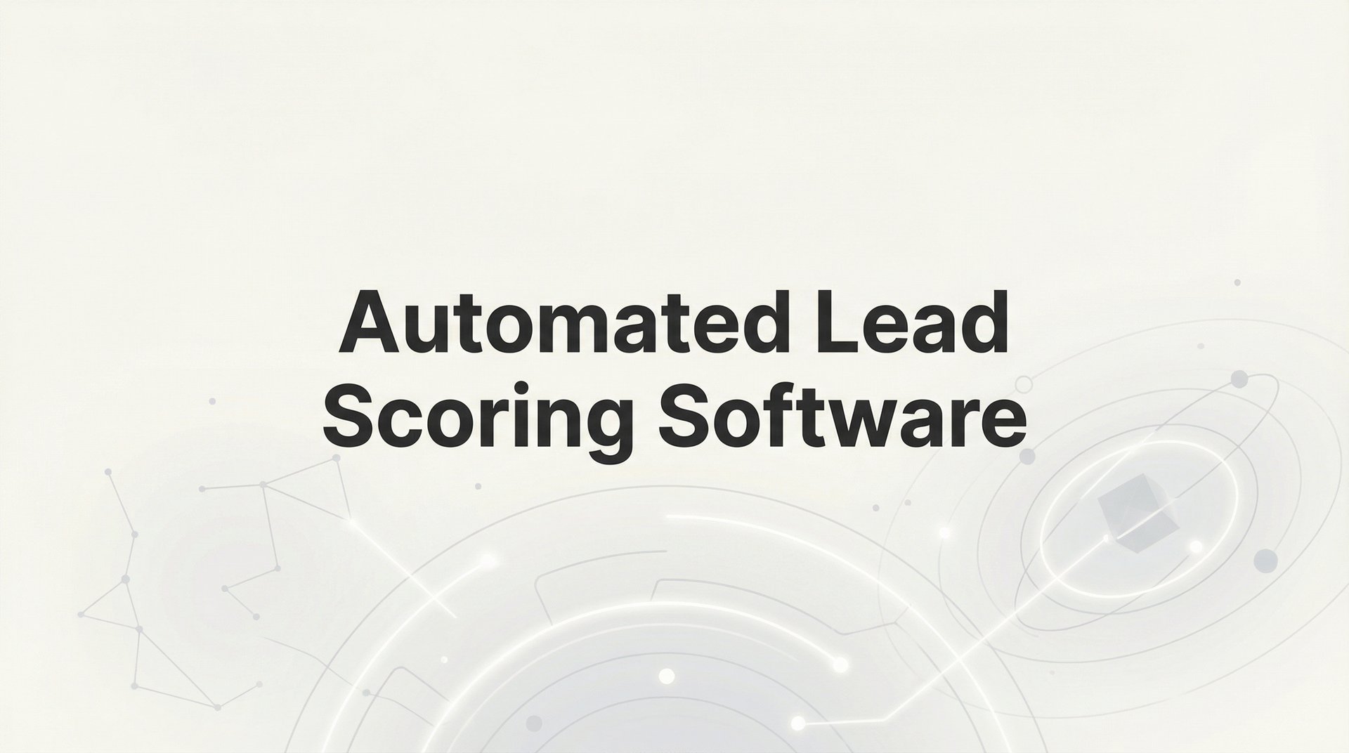 Best Automated Lead Scoring Software Guide for 2026
