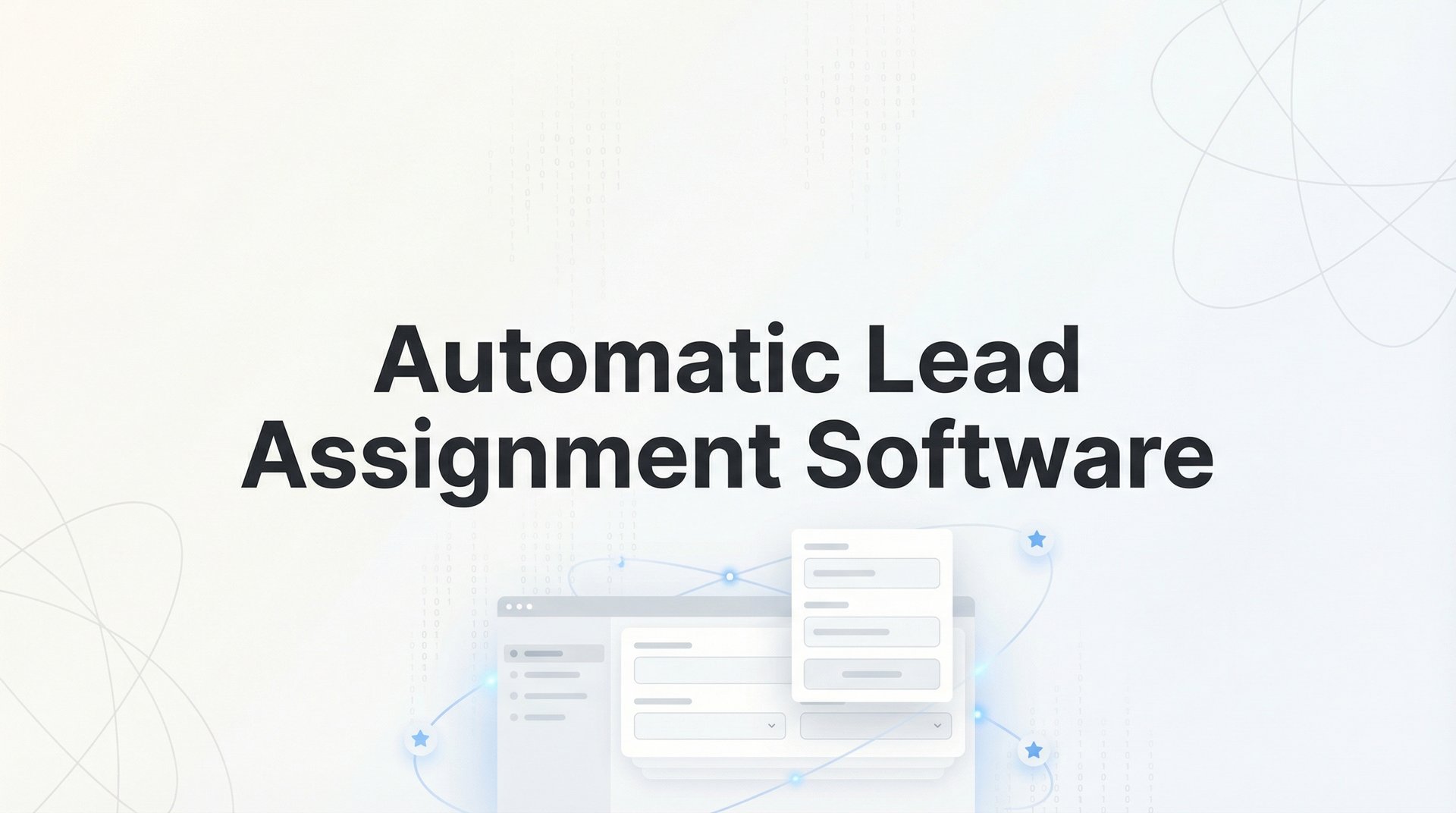 9 Best Automatic Lead Assignment Software Tools 2026