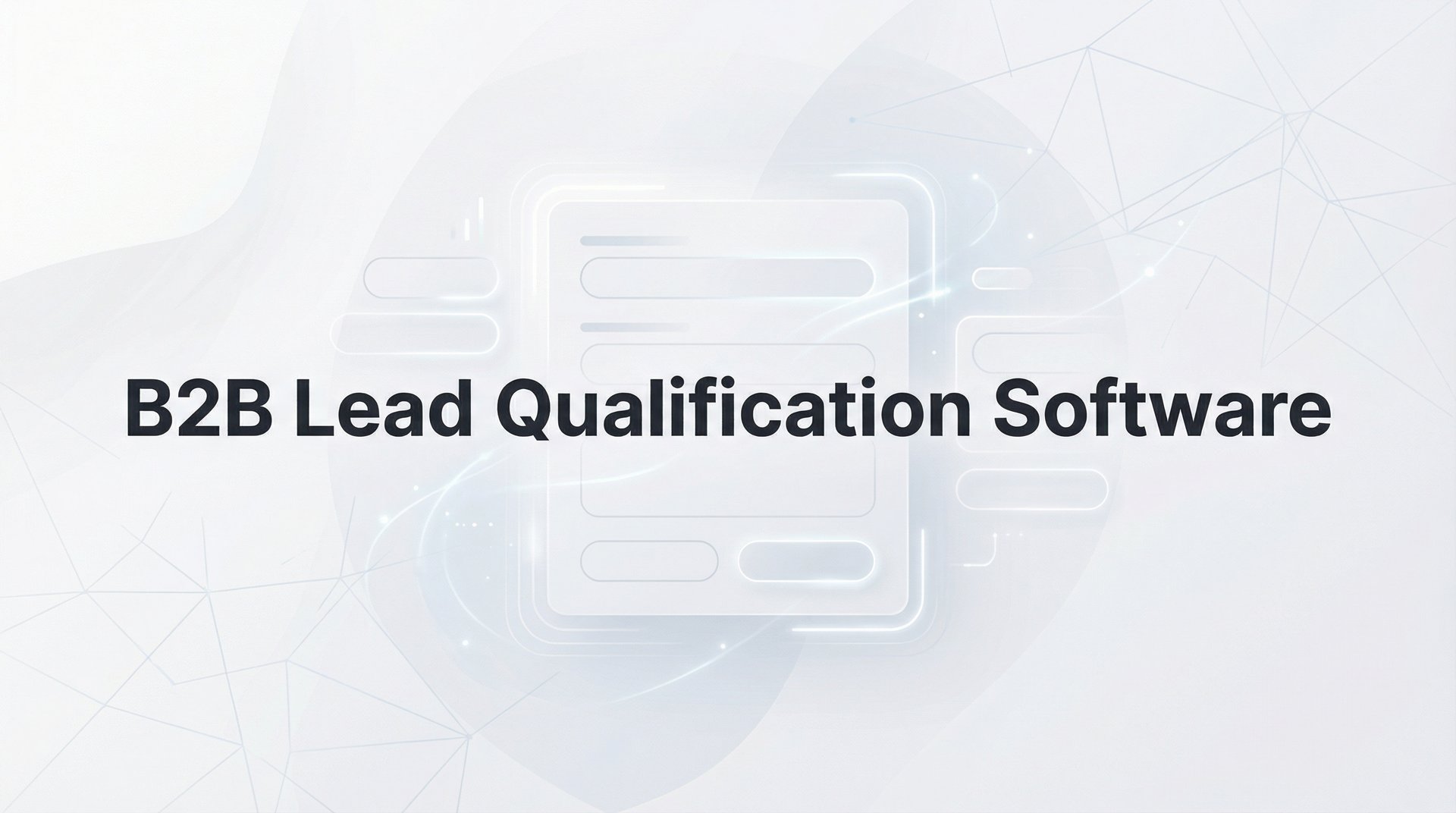 9 Best B2b Lead Qualification Software Tools in 2026