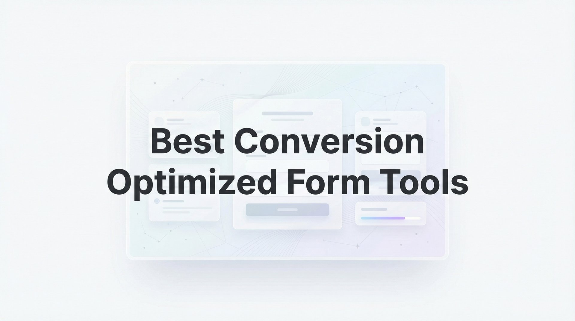 Best Conversion Optimized Form Tools: 2026 Guide & Tips