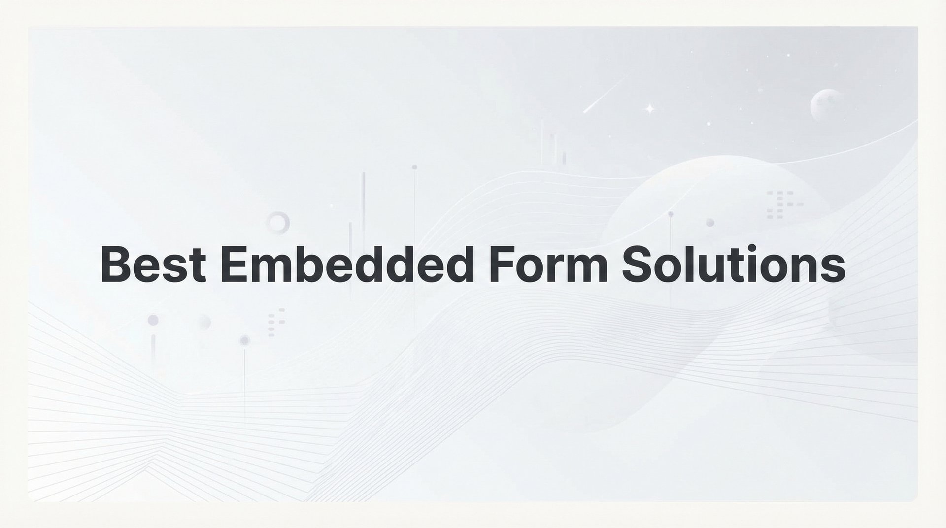 Best Embedded Form Solutions: 2026 Complete Guide & Tips