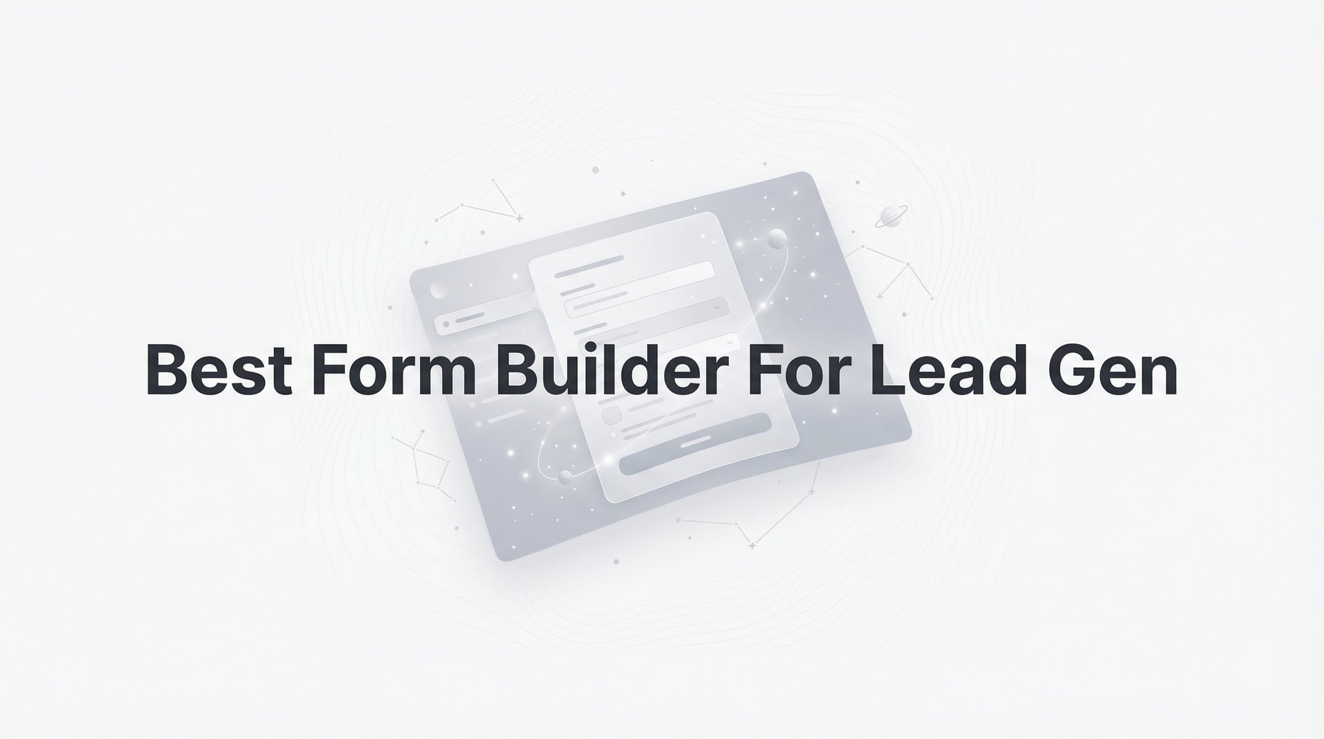 Best Form Builder For Lead Gen: 7 Proven Strategies