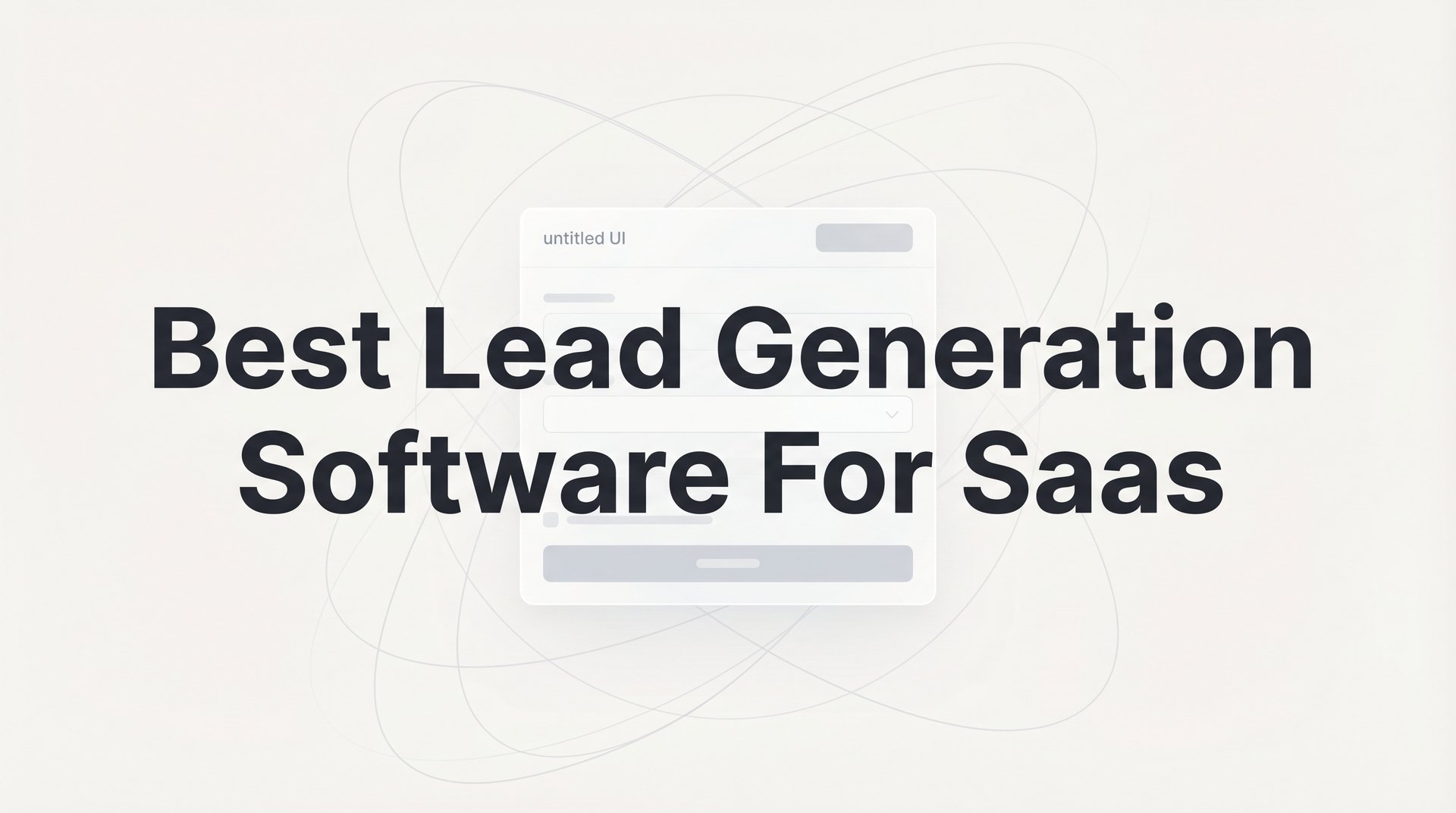 Best Lead Generation Software For Saas: Top 11 Tools