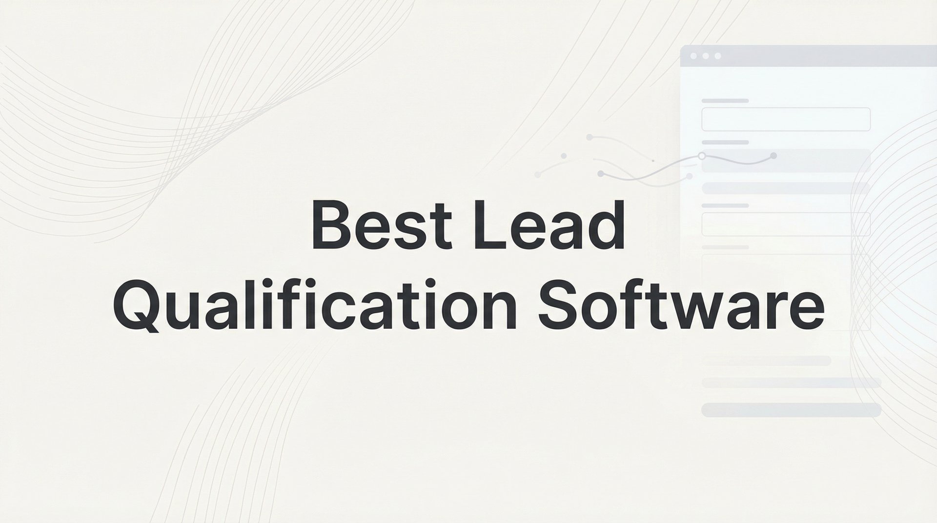 Best Lead Qualification Software: 9 Tools for 2026