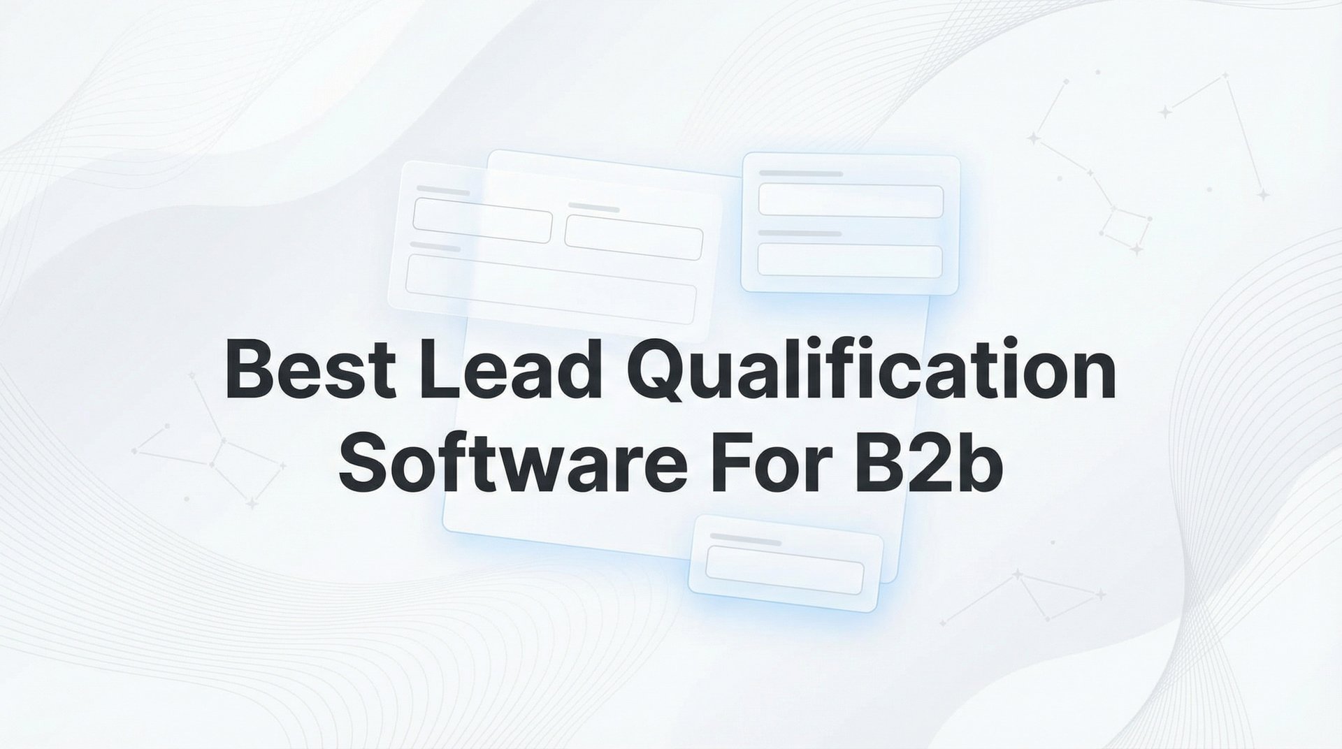 Best Lead Qualification Software For B2b: 2026 Guide