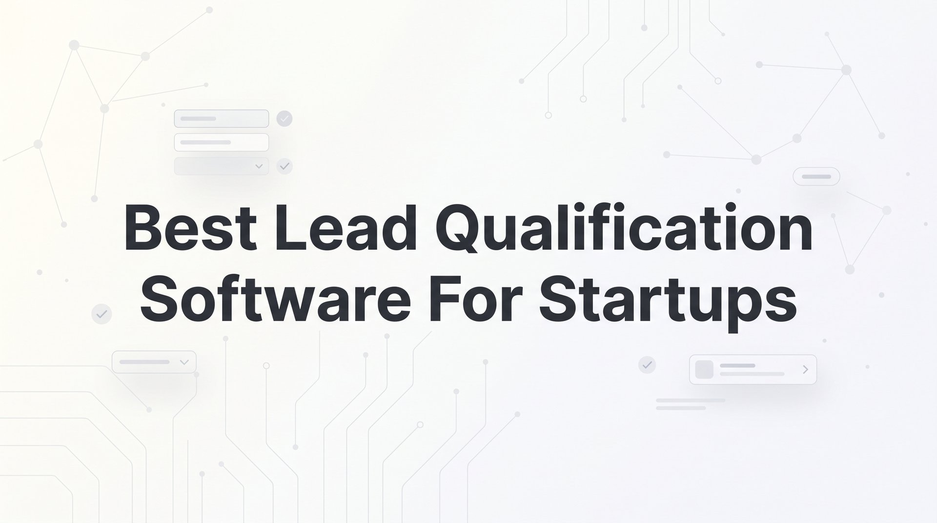 Best Lead Qualification Software For Startups 2026