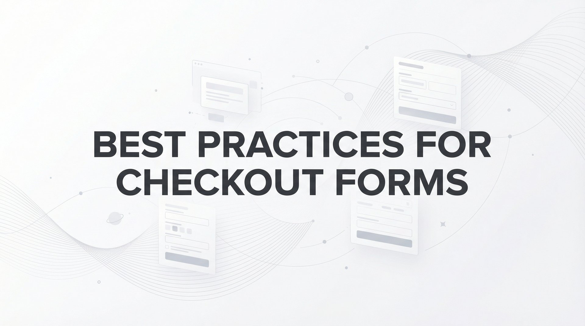 Best Practices For Checkout Forms That Convert 2026