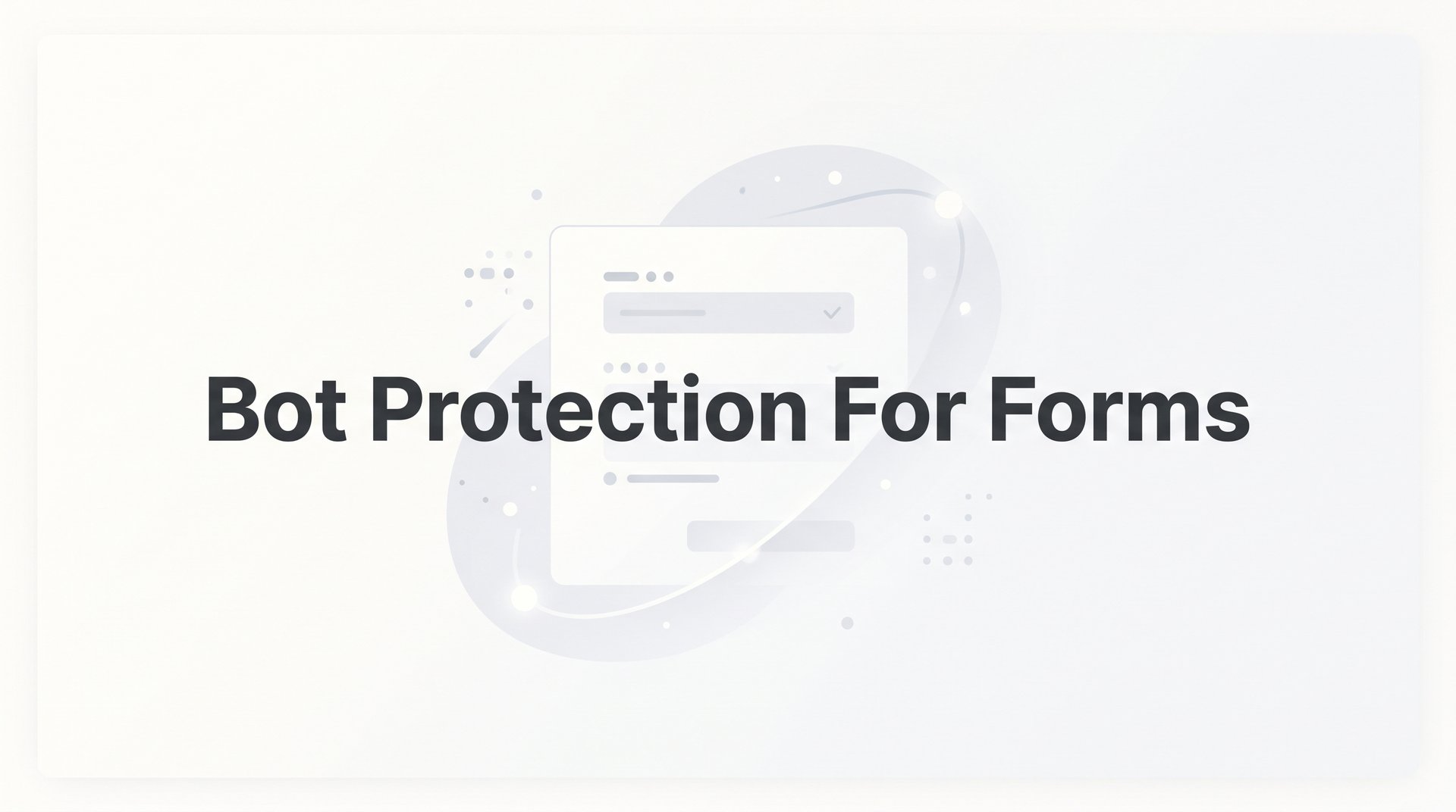 End Form Bot 8 Proven Bot Protection For Forms Strategies That Work