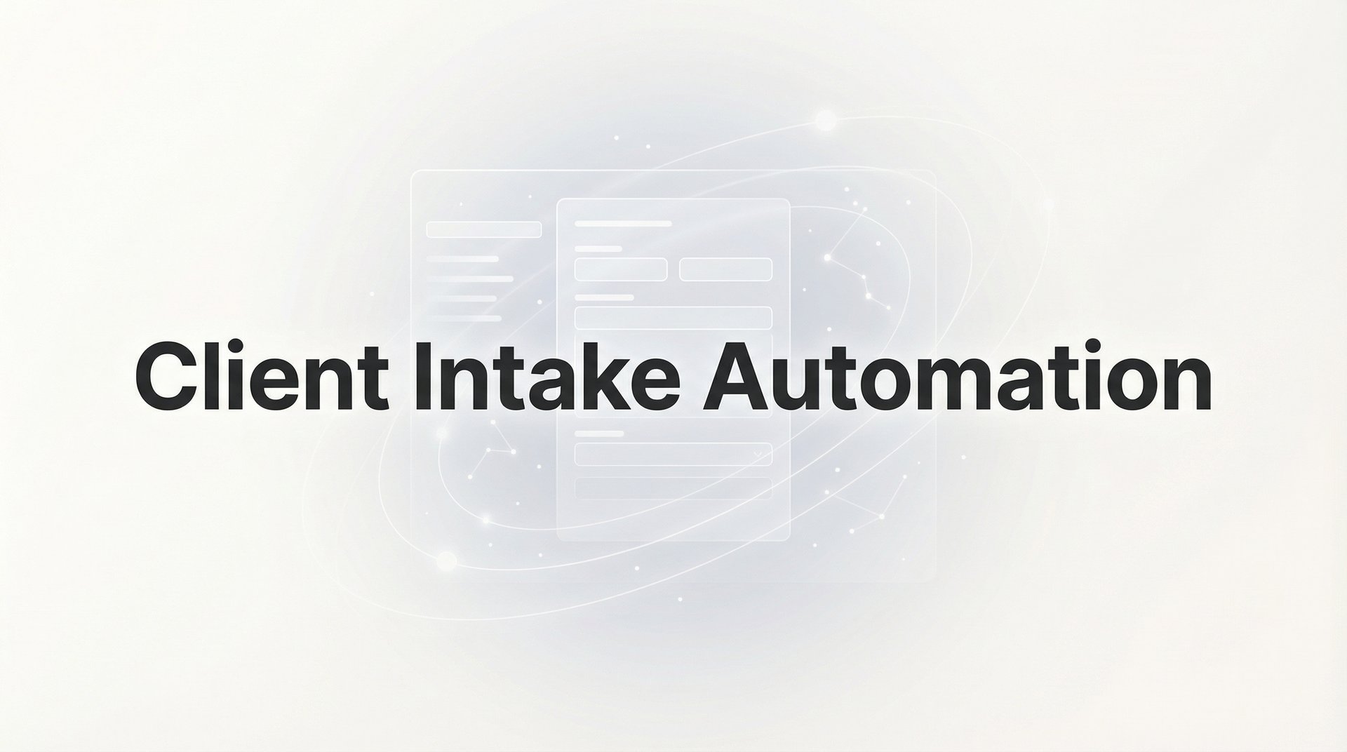 Client Intake Automation: Step-by-Step Setup Guide
