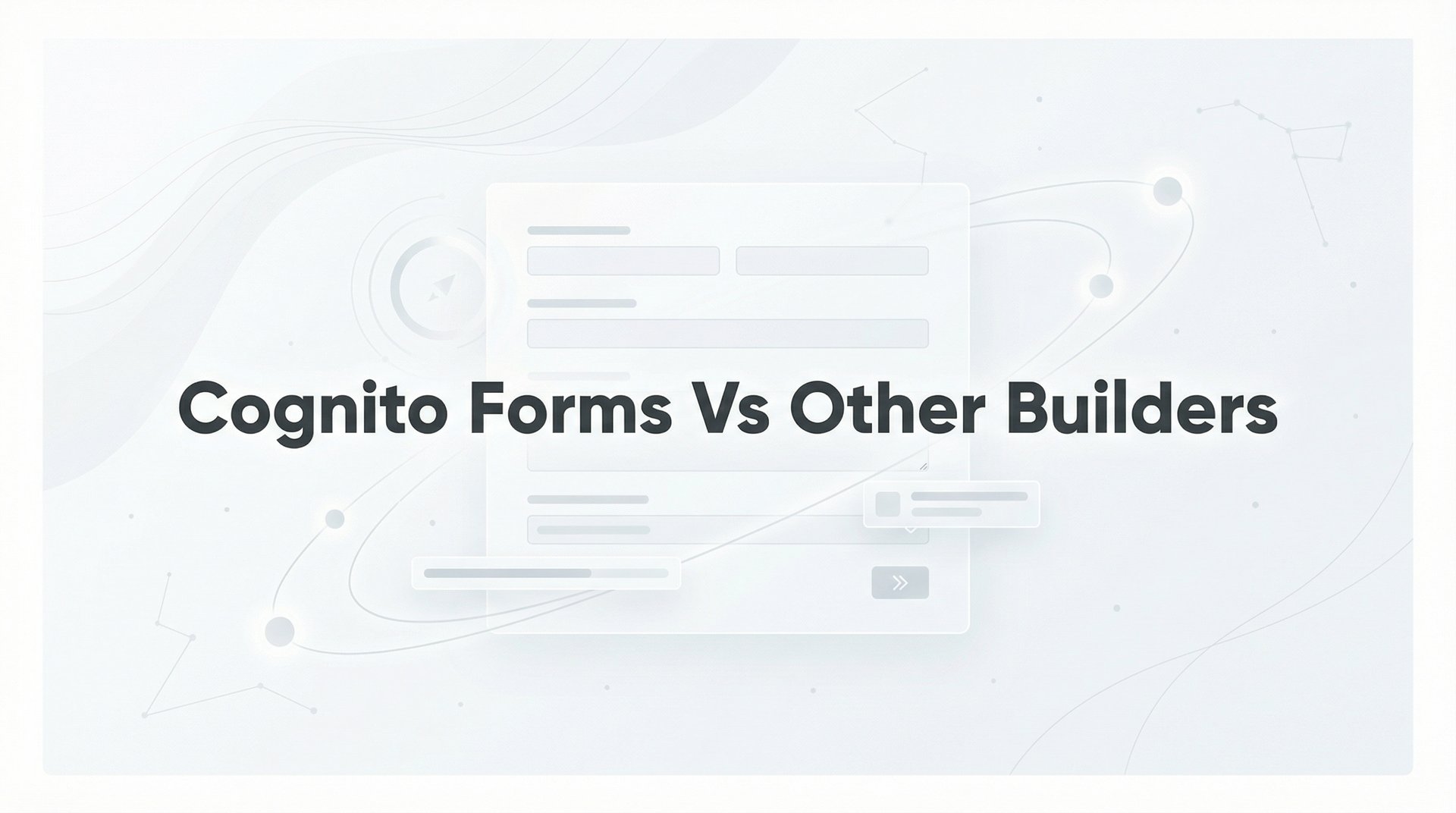 Cognito Forms Vs Other Builders: 7 Smart Tips Guide