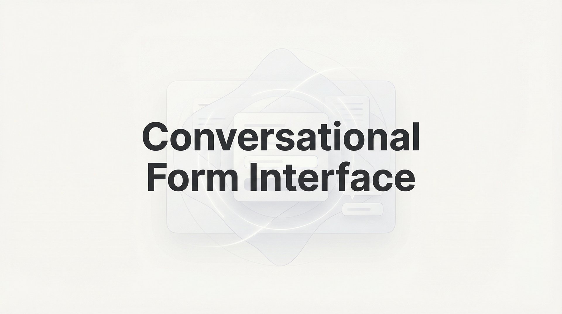 Form Ibased Interface Conversational Form Interface: Boost Completion Rates