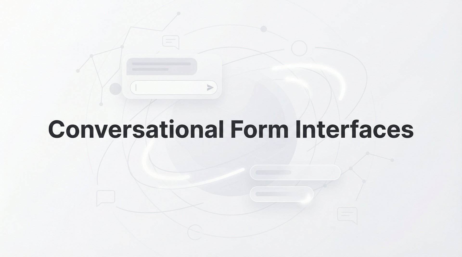 Conversational Form Interfaces: Complete Guide 2026