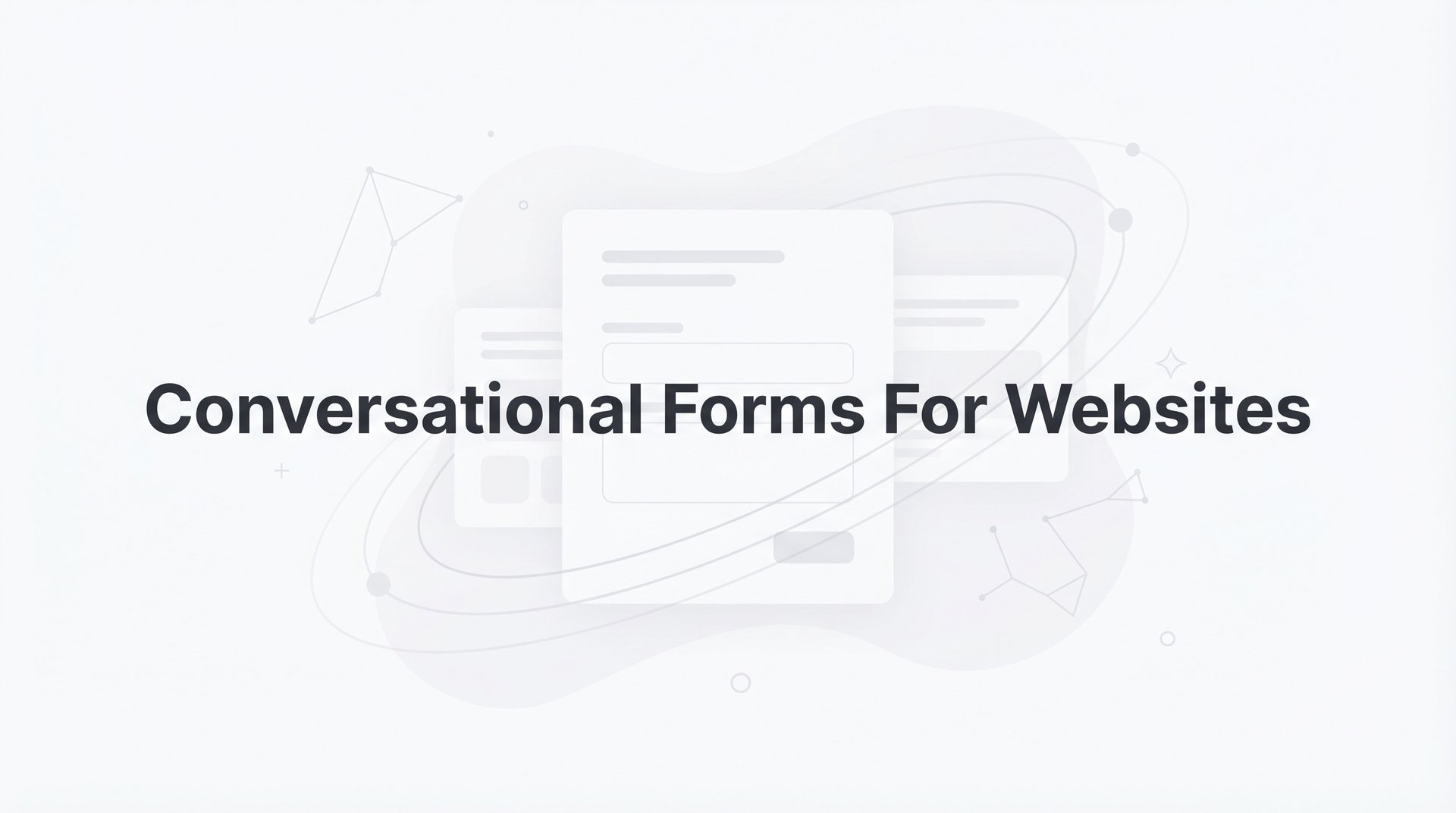 Conversational Forms For Websites: 7 Proven Strategies