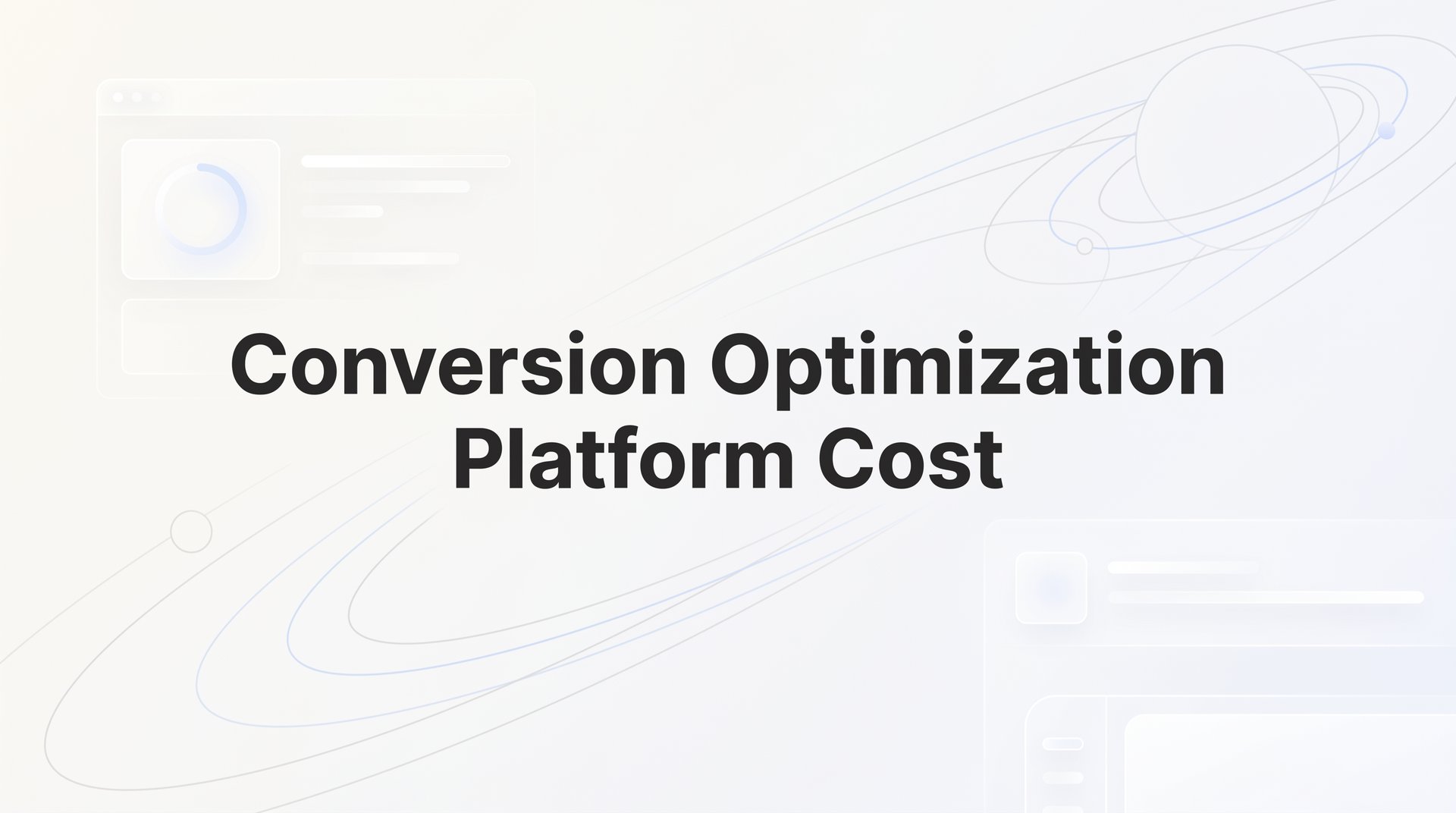 Conversion Optimization Platform Cost: Full Guide 2026