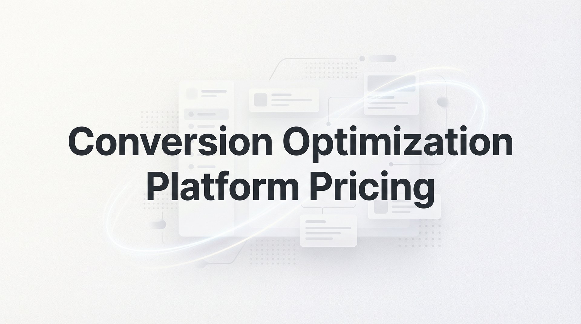 Conversion Optimization Platform Pricing Guide 2026