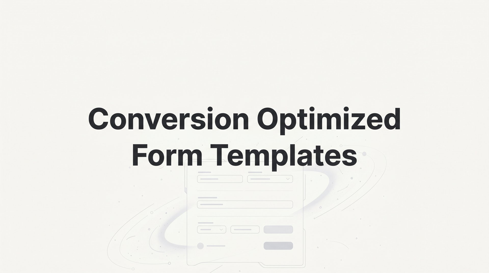 7 Proven Conversion Optimized Form Templates Guide