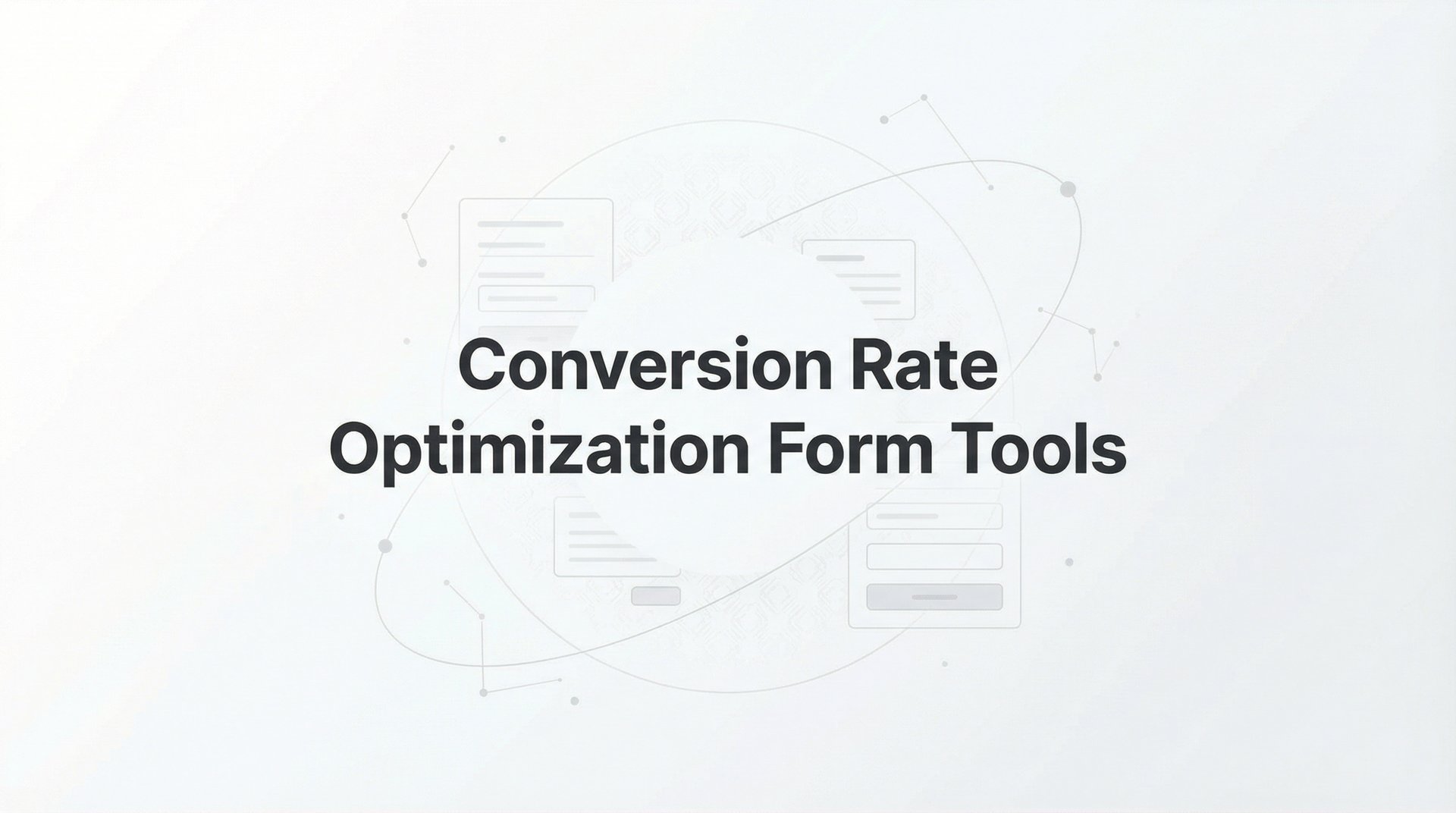 Best Conversion Rate Optimization Form Tools Guide