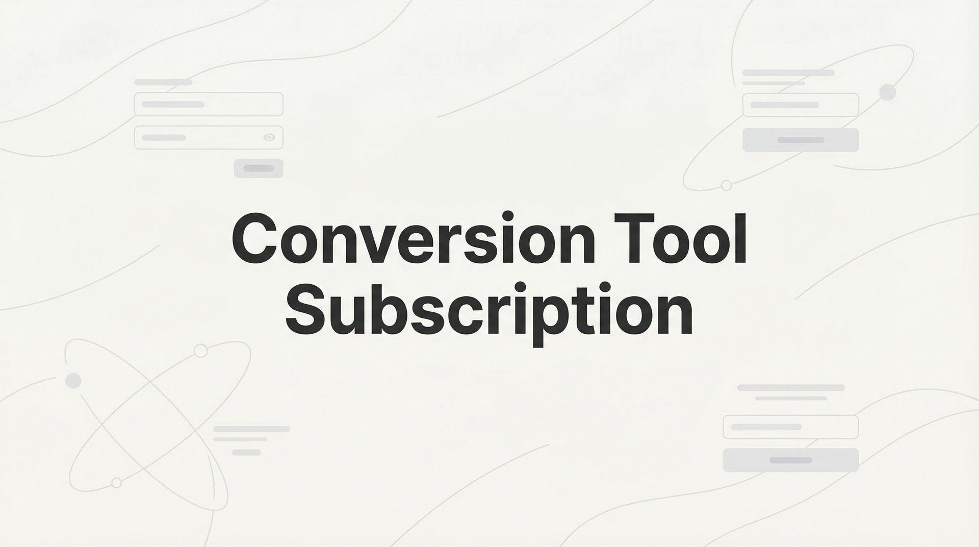9 Best Conversion Tool Subscriptions to Boost Revenue