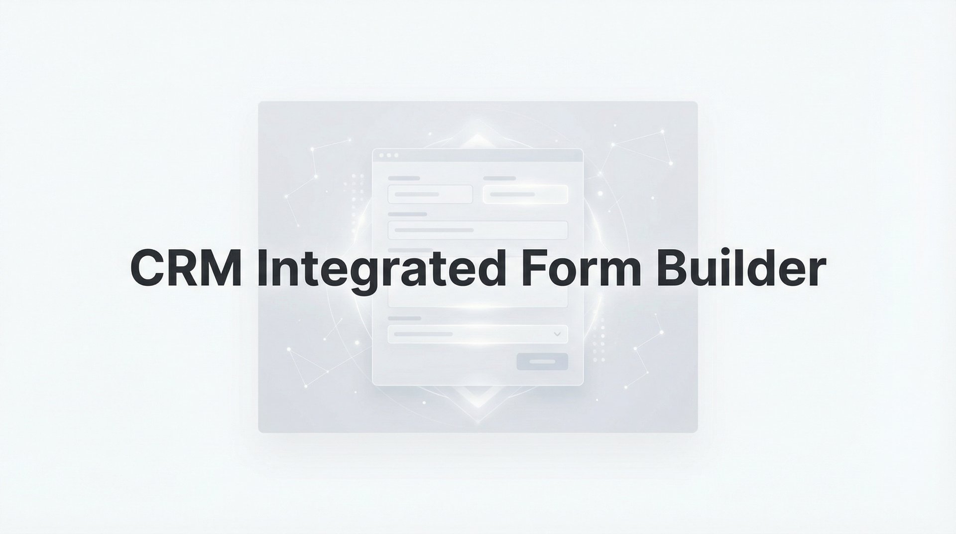 Best CRM Integrated Form Builder Tools: 2026 Guide