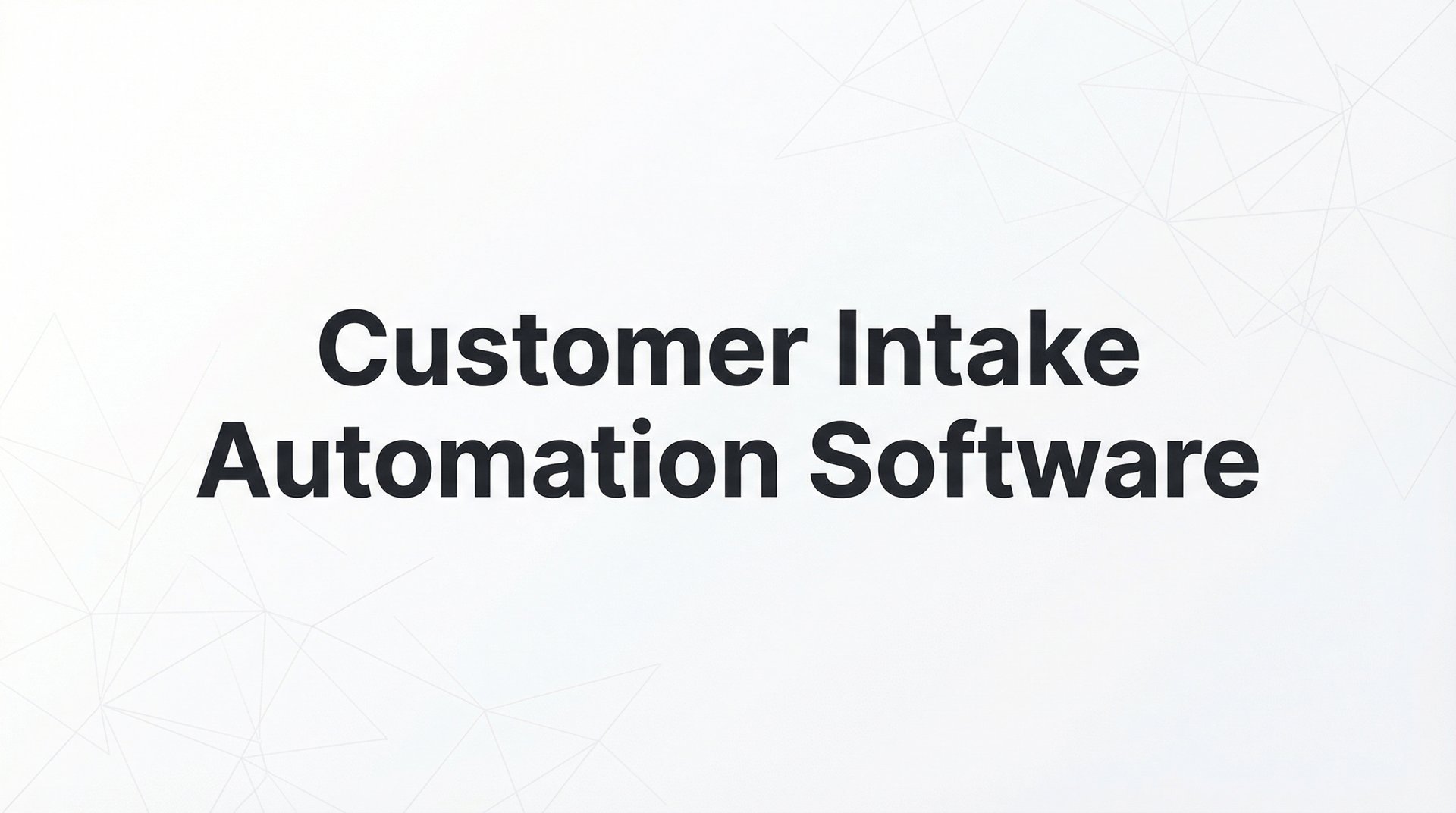 Best Customer Intake Automation Software Guide 2026