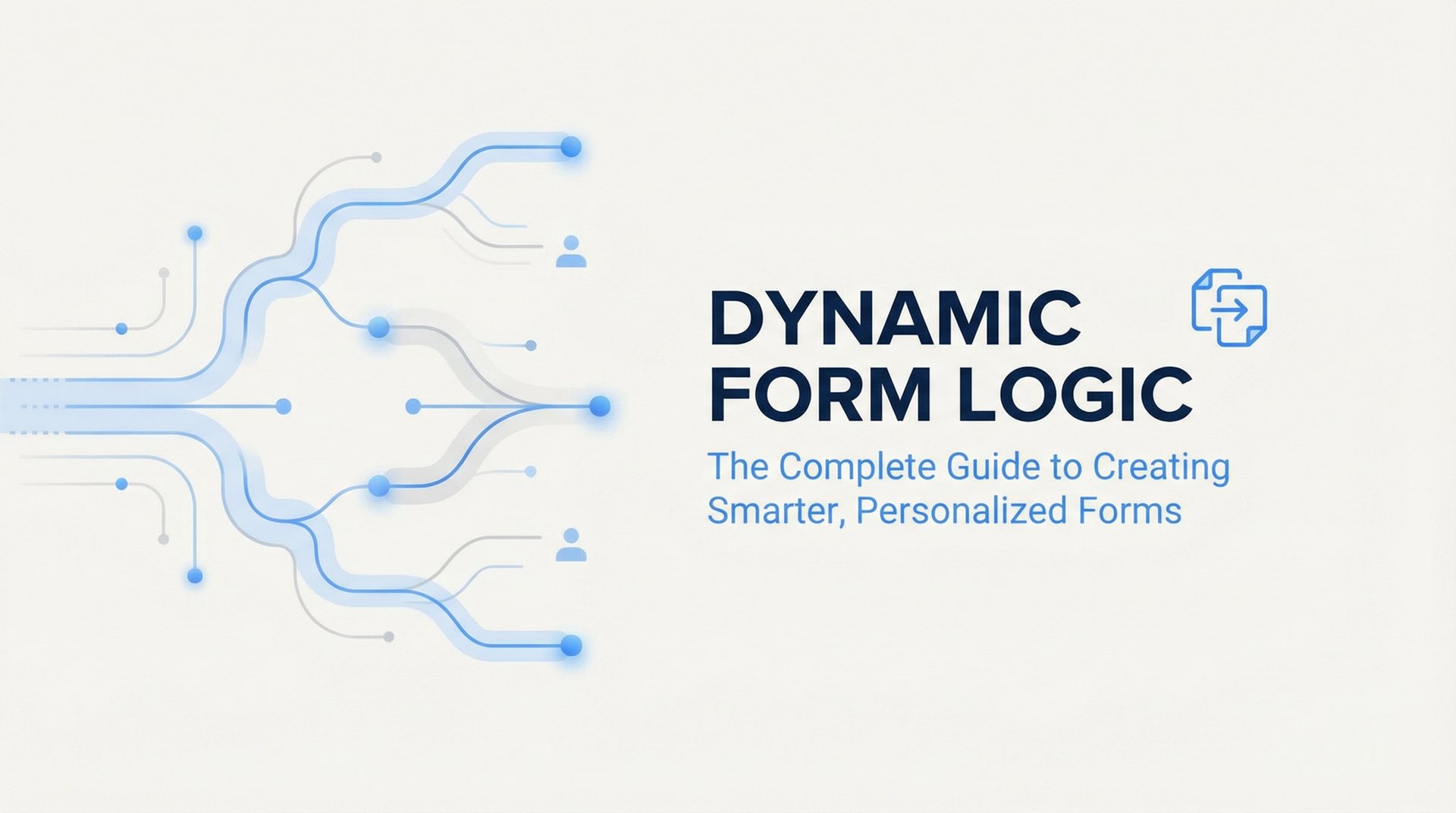 Dynamic Form Logic: Complete Guide to Smarter Forms