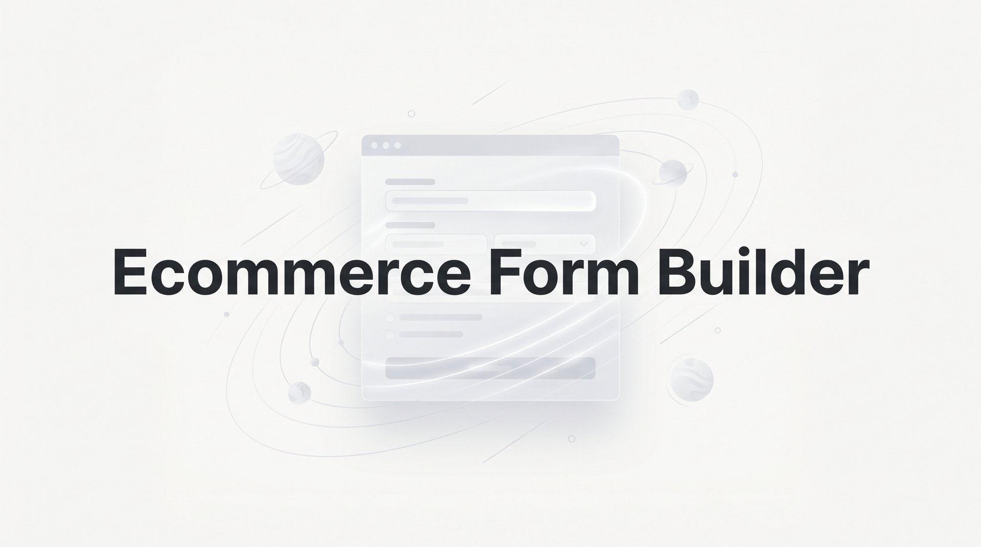 9 Best Ecommerce Form Builders to Boost Conversions