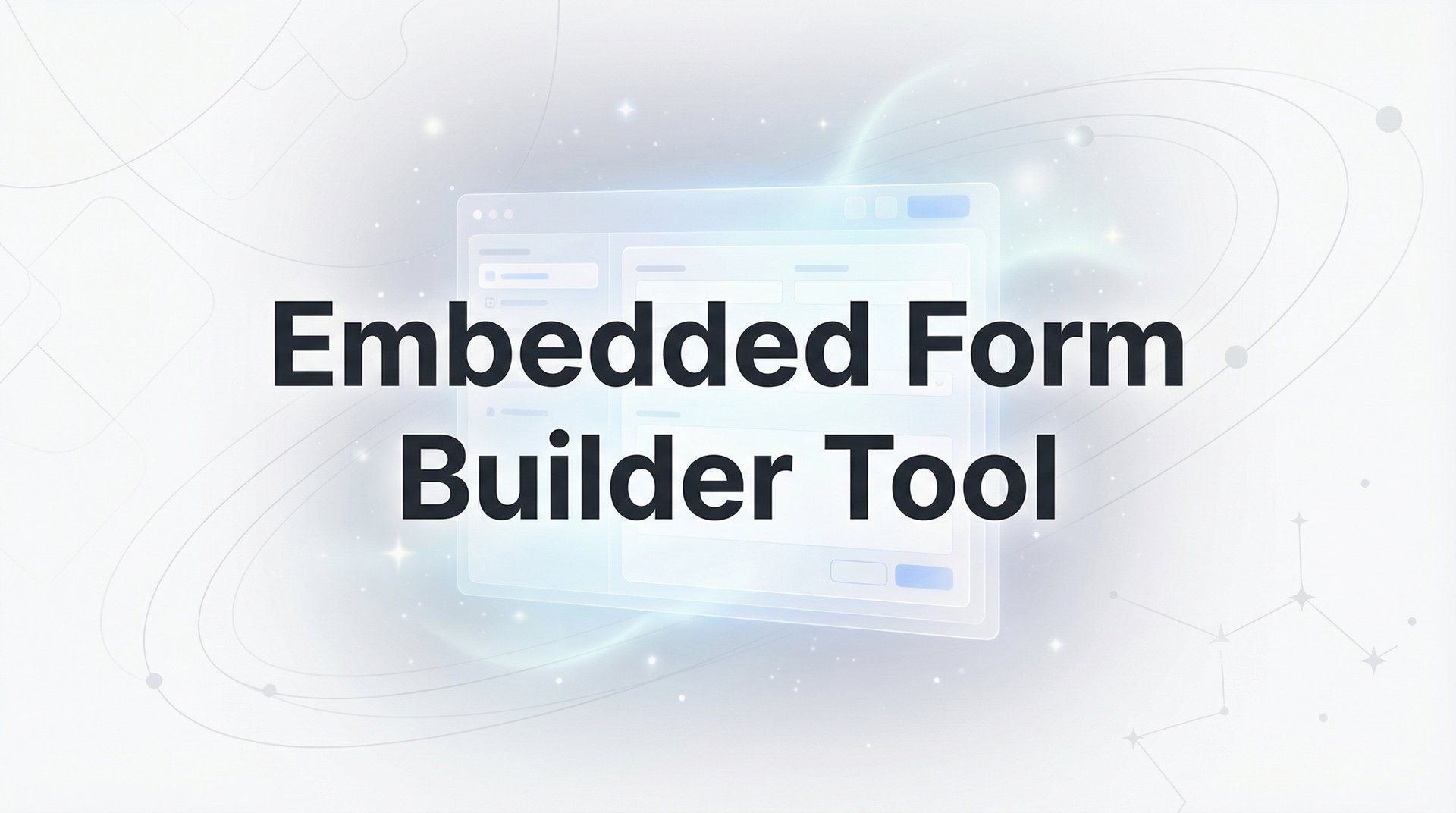 Best Embedded Form Builder Tools: 2026 Expert Guide