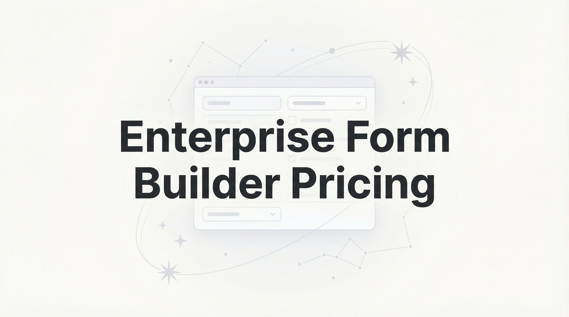 Enterprise Form Builder Pricing: Complete Guide 2026