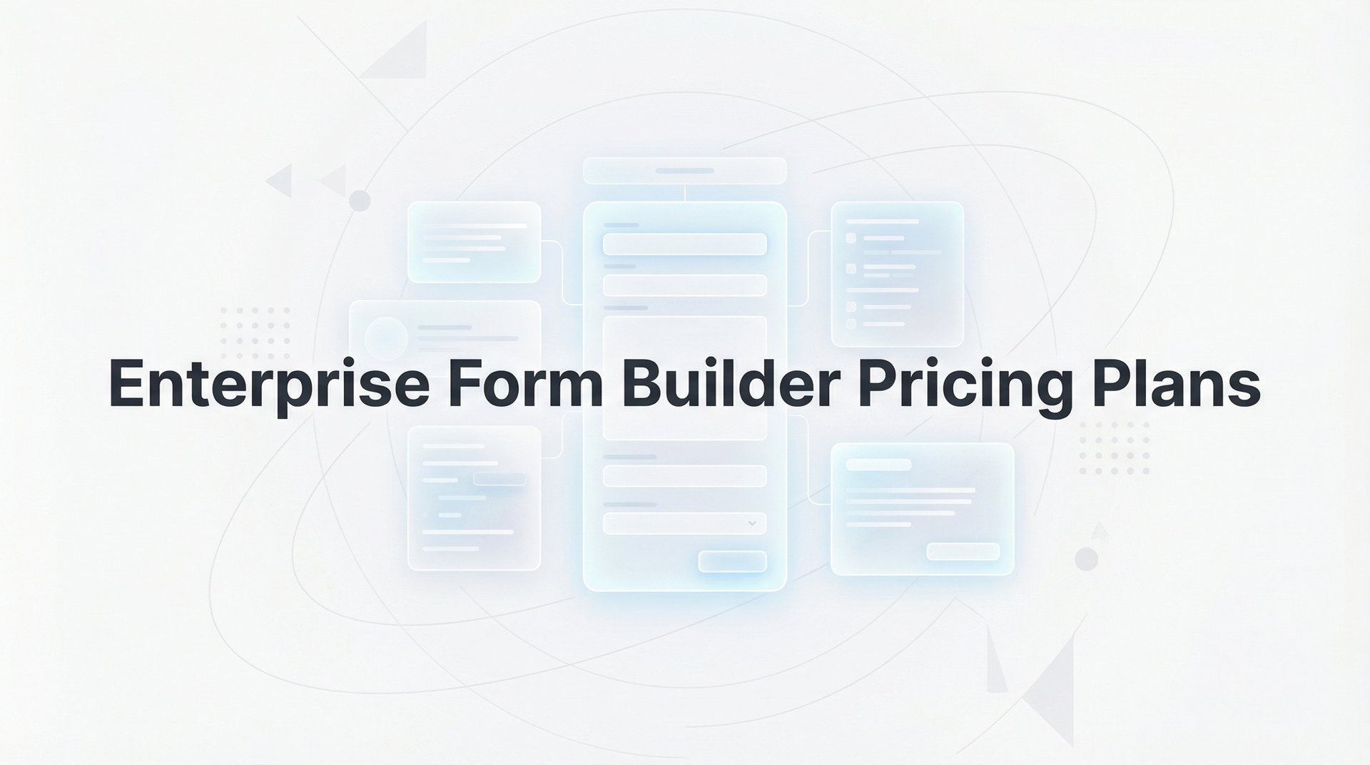 Enterprise Form Builder Pricing Plans: 2026 Guide & Tips