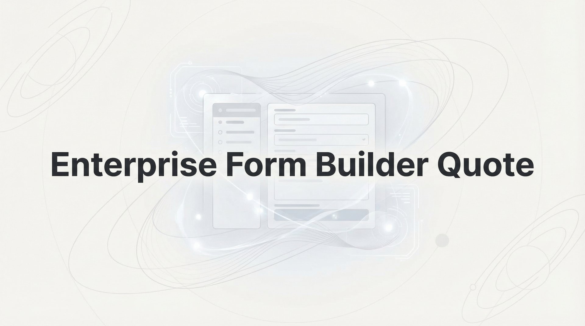 Enterprise Form Builder Quote System Guide 2026 Now
