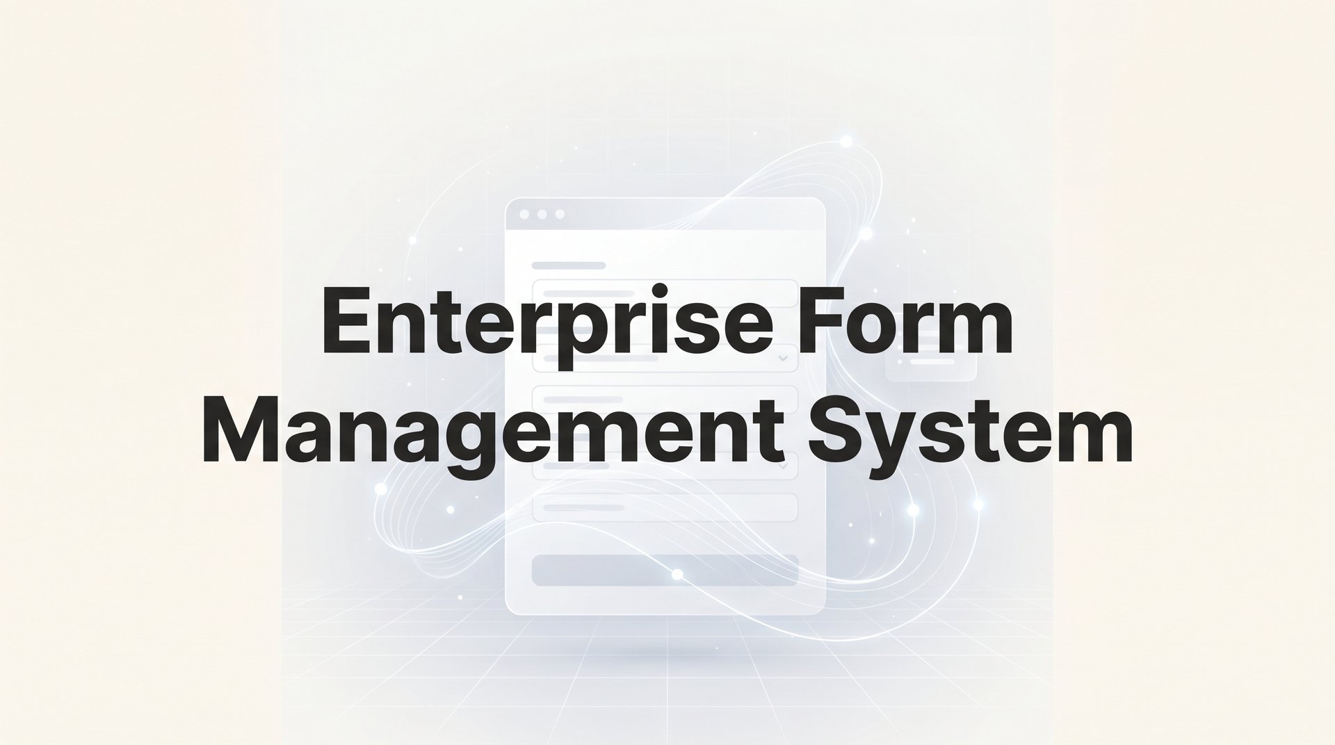 Best Enterprise Form Management System Guide 2026!