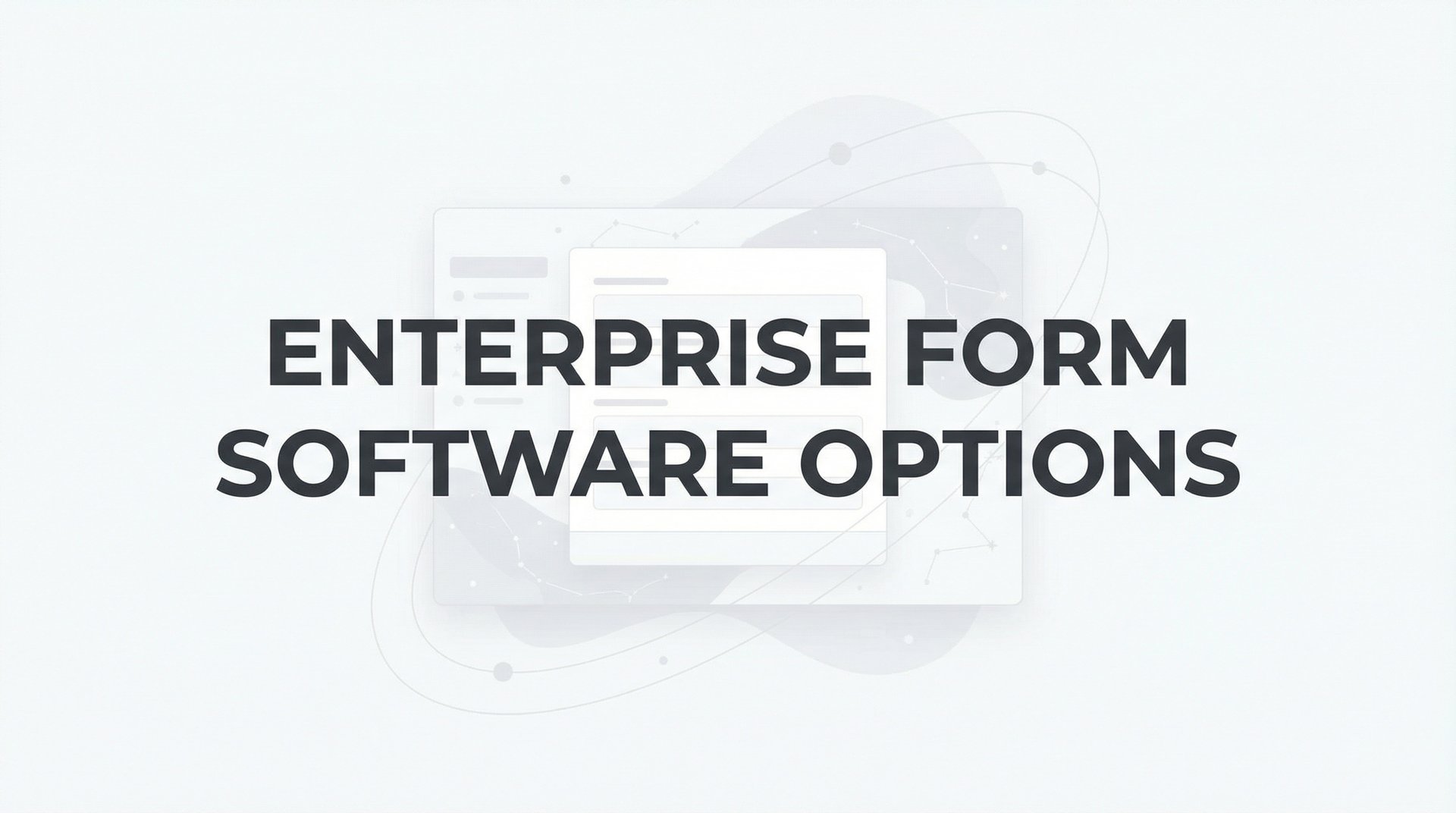 Best Enterprise Form Software Options: 2026 Guide!