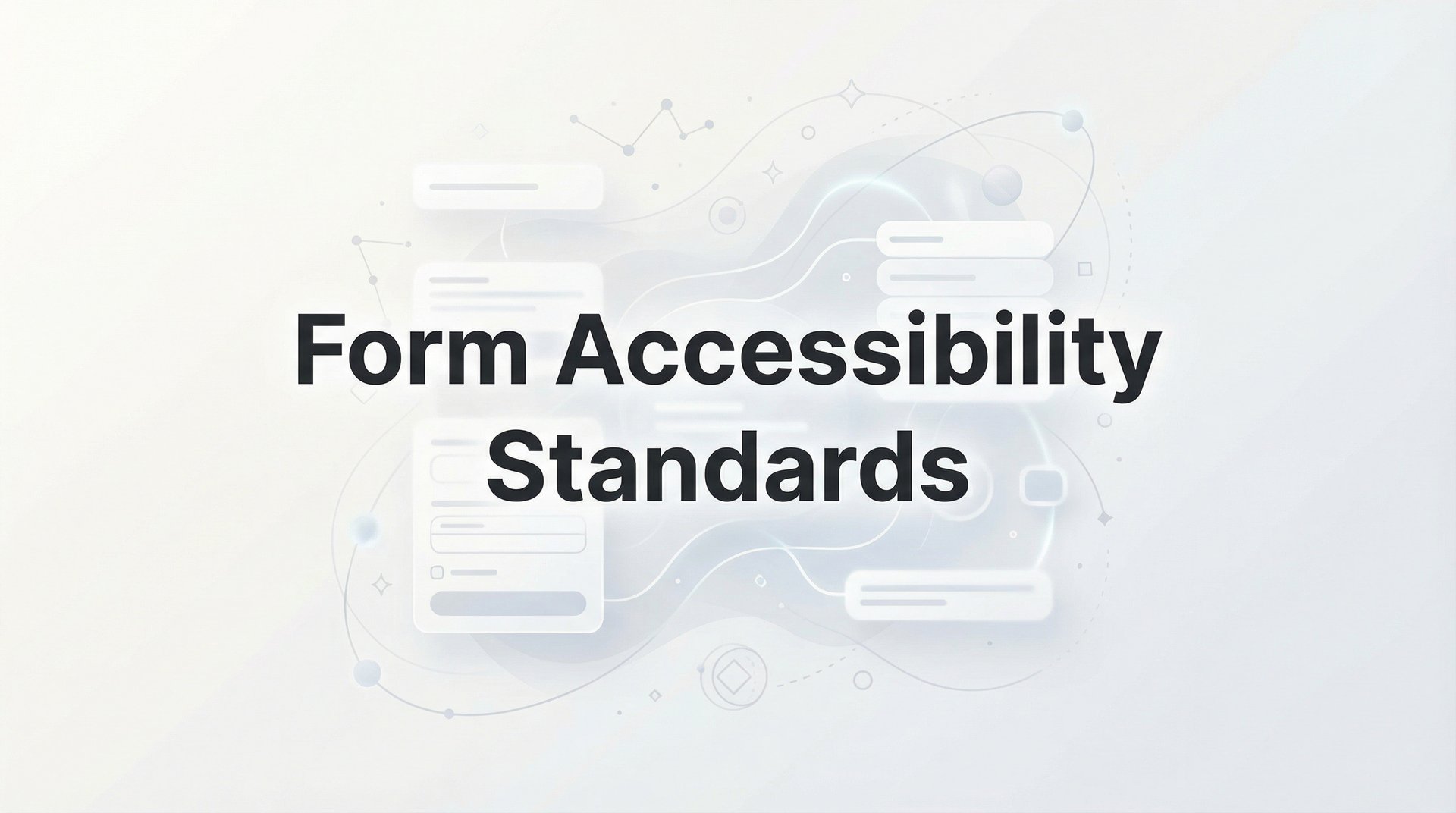 Form Accessibility Standards: Complete Guide 2026!