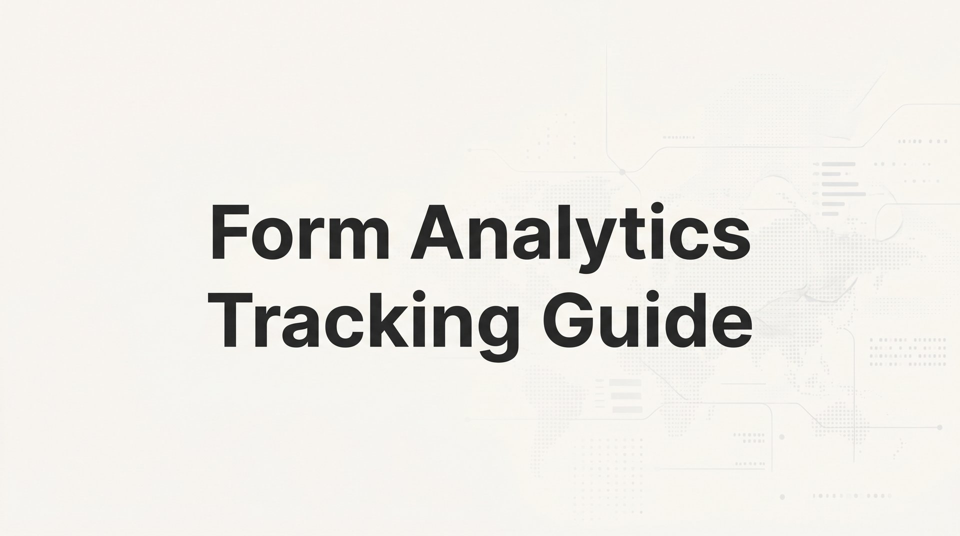 Complete Form Analytics Tracking Guide: Step-by-Step
