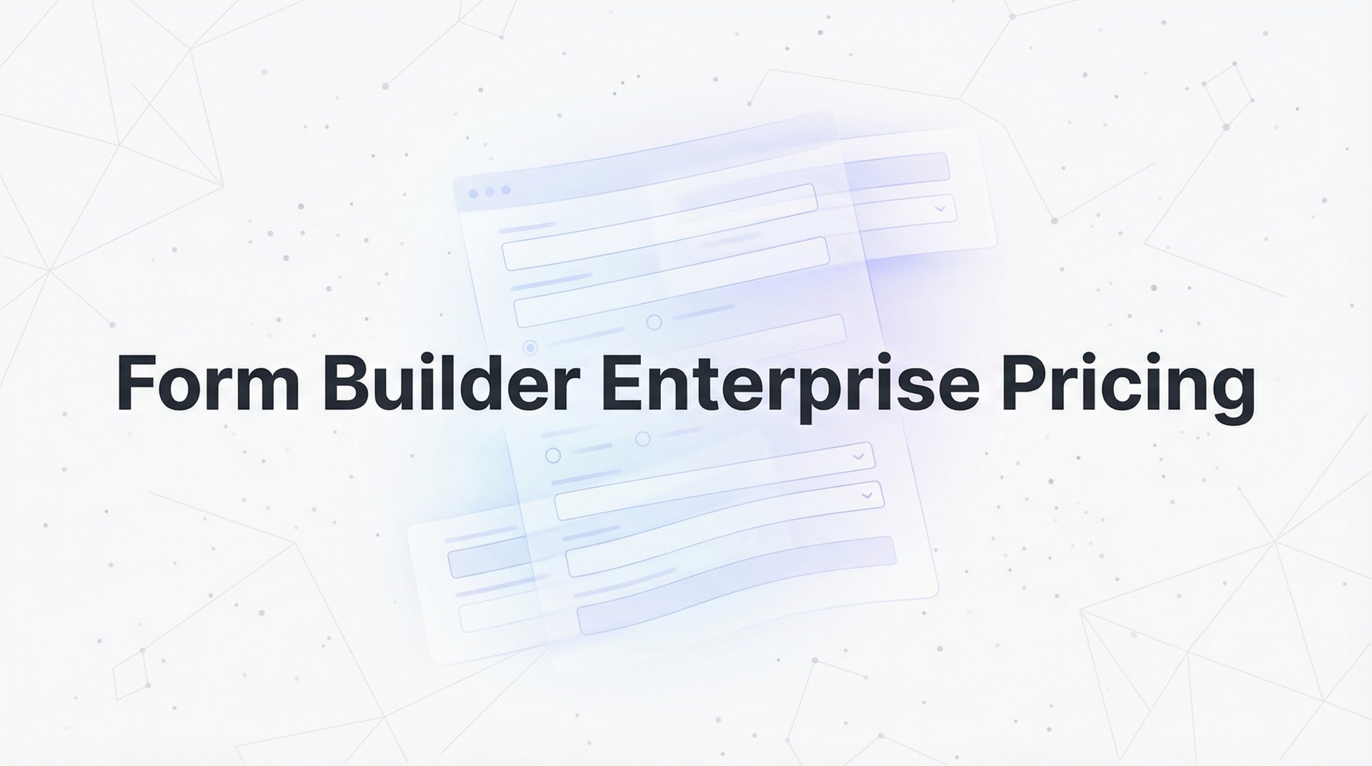 Form Builder Enterprise Pricing: Complete Guide 2026
