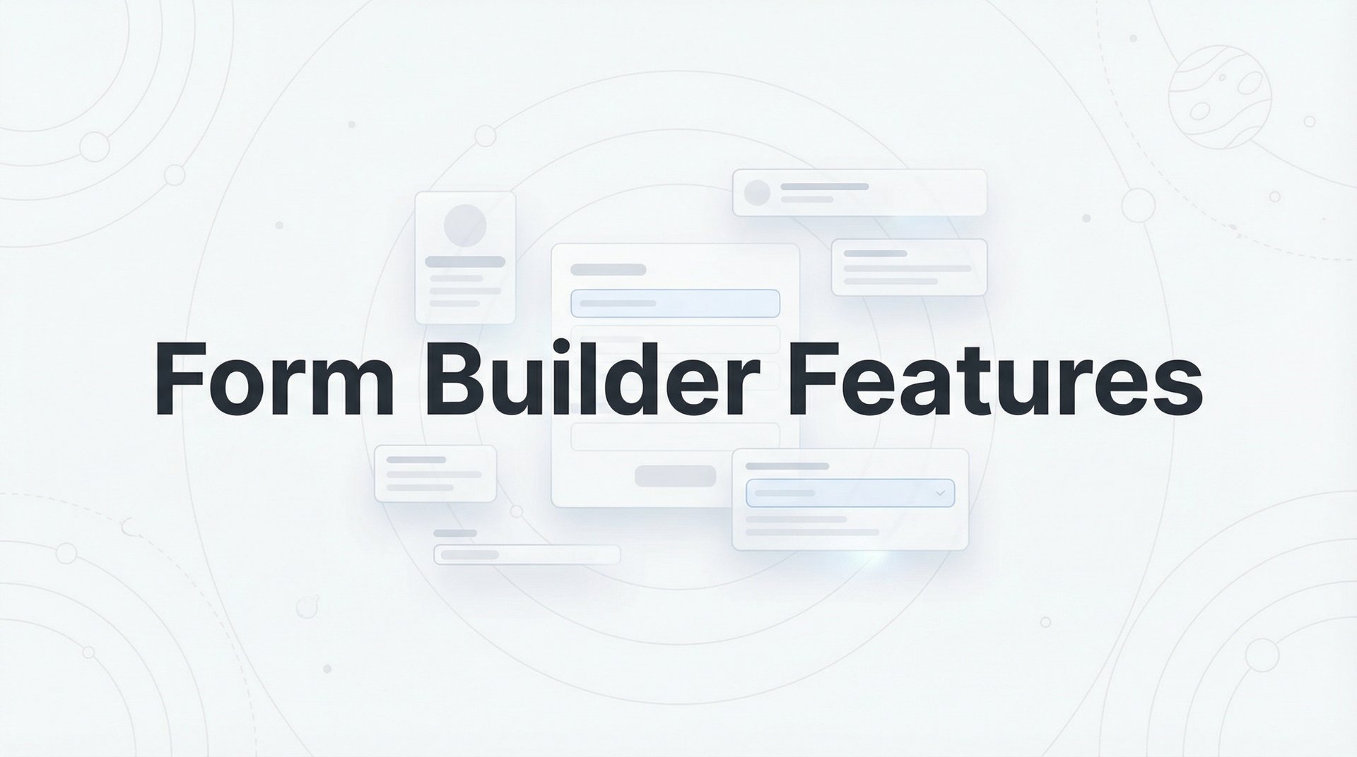 Form Builder Features: Complete Guide & Best Tips!