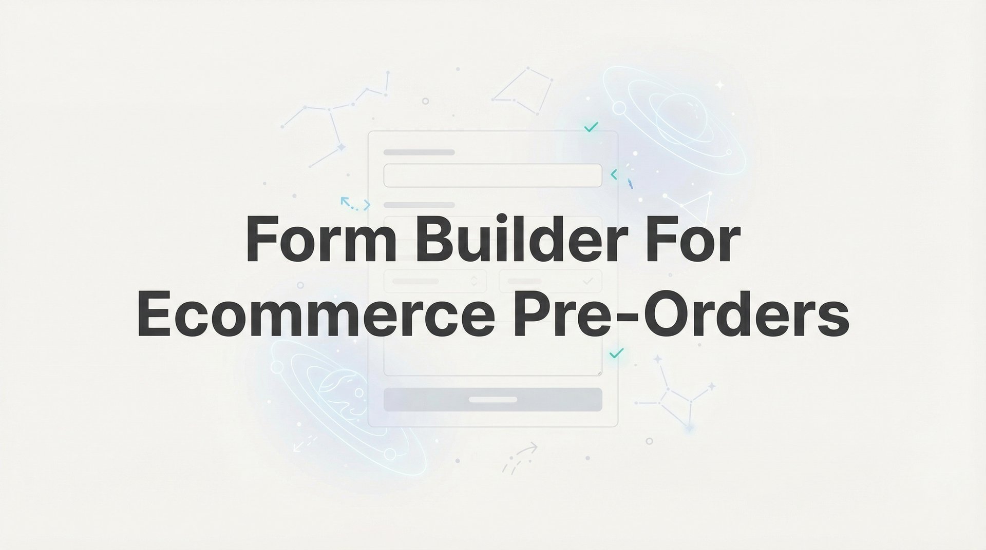 Best Form Builder For Ecommerce Pre-Orders Guide 2026