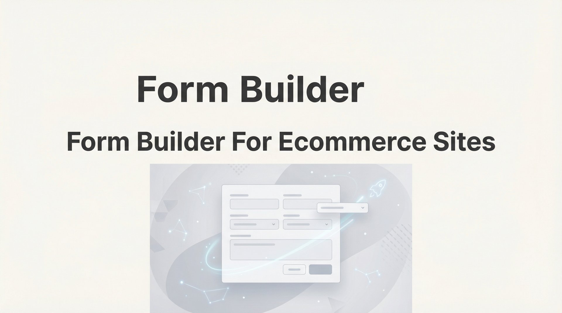 Form Builder For Ecommerce Sites: 7 Proven Strategies