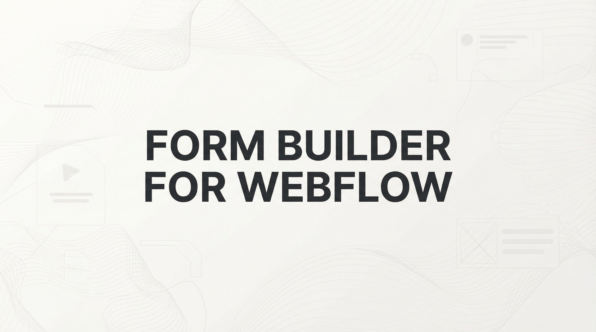 9 Best Form Builder For Webflow Tools: 2026 Guide!
