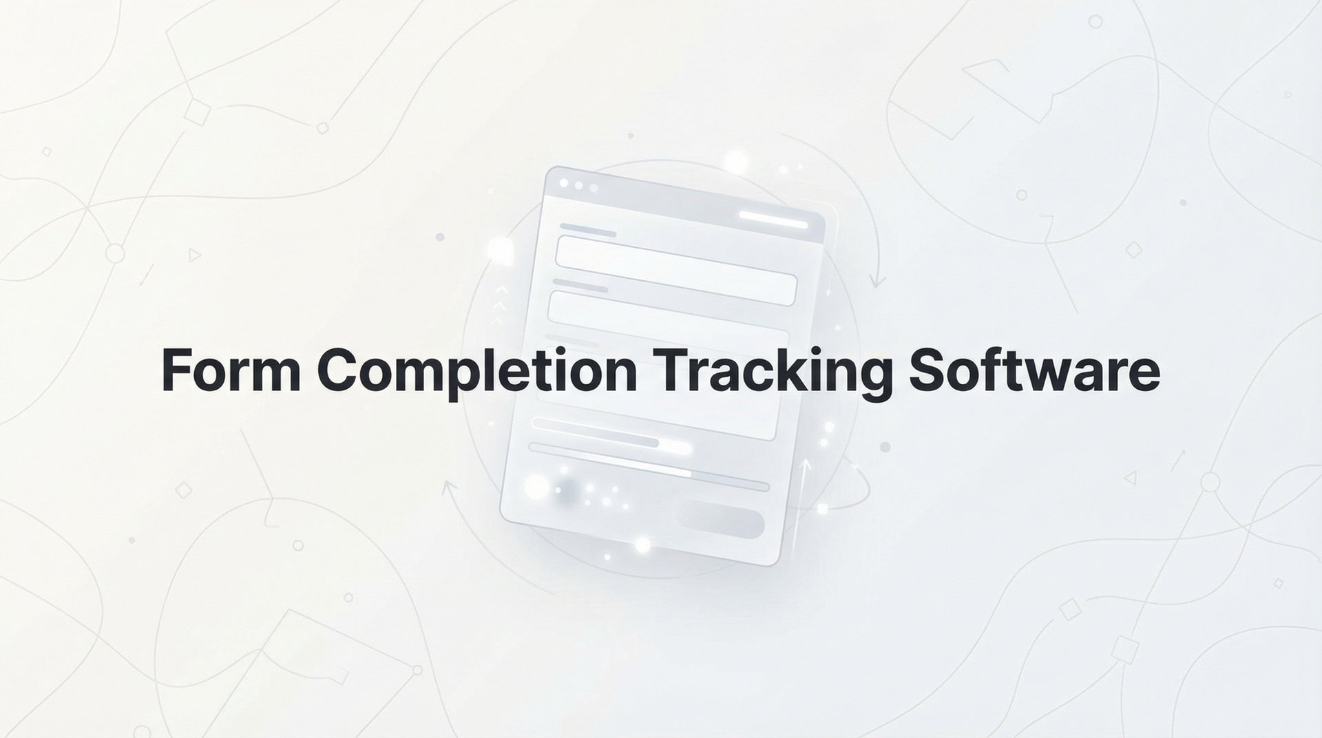 9 Best Form Completion Tracking Software Tools 2026