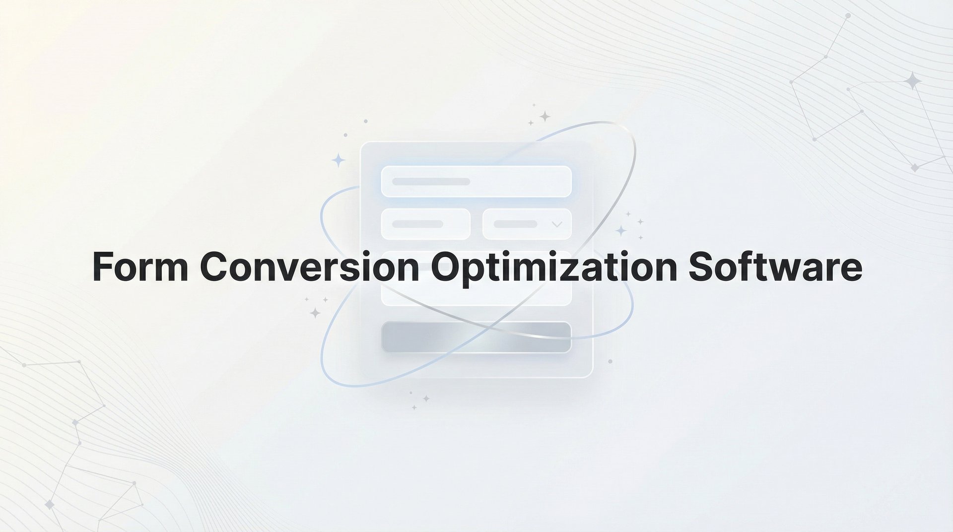 Form Optimization Best Form Conversion Optimization Software: 2026 Guide