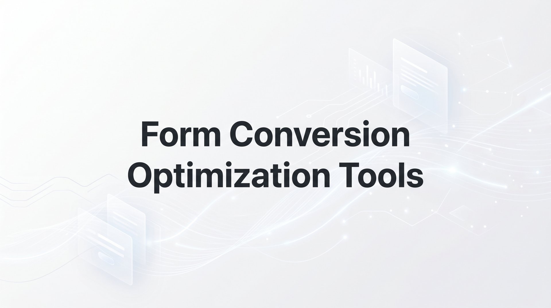 11 Best Form Conversion Optimization Tools in 2026
