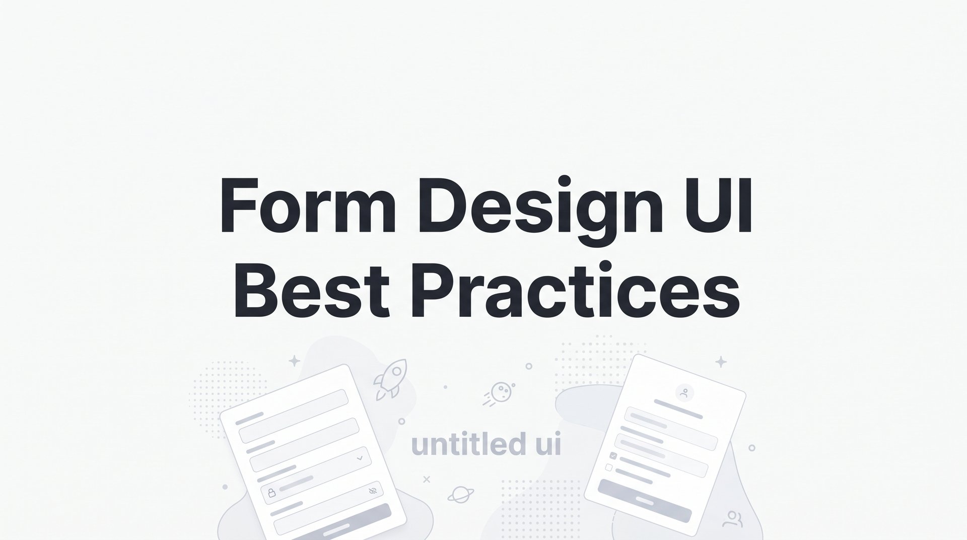 Form Design UI Best Practices to Boost Conversions