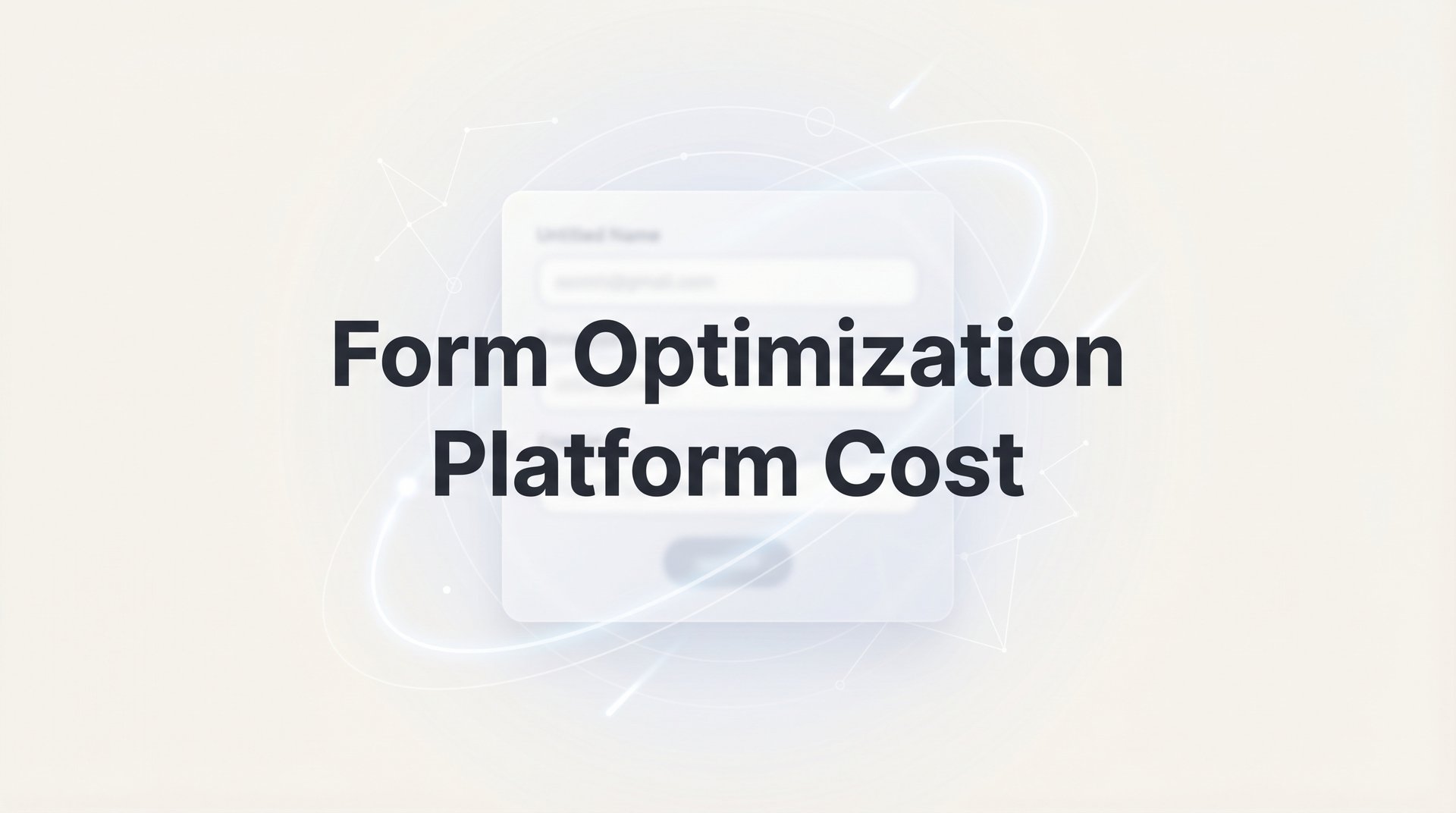 Form Optimization Platform Cost: 2026 Pricing Guide