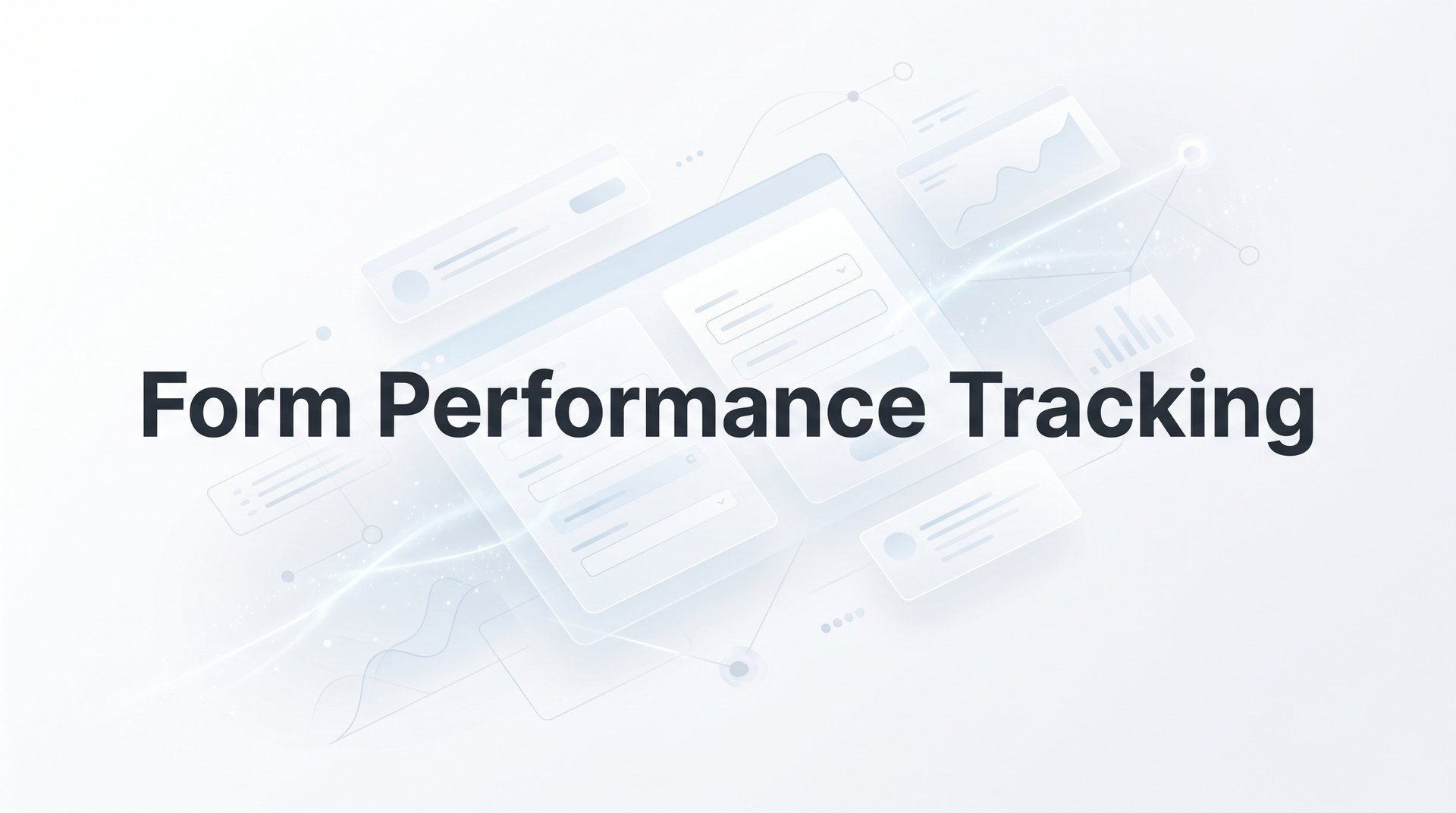 Form Performance Tracking: Complete Guide & Tips 2026